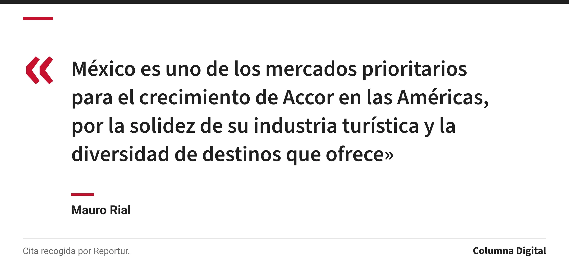 Cita de Mauro Rial: «México es uno de los mercados prioritarios para el crecimiento de Accor en las Américas, por la solidez de su industria turística y la diversidad de destinos que ofrece»
