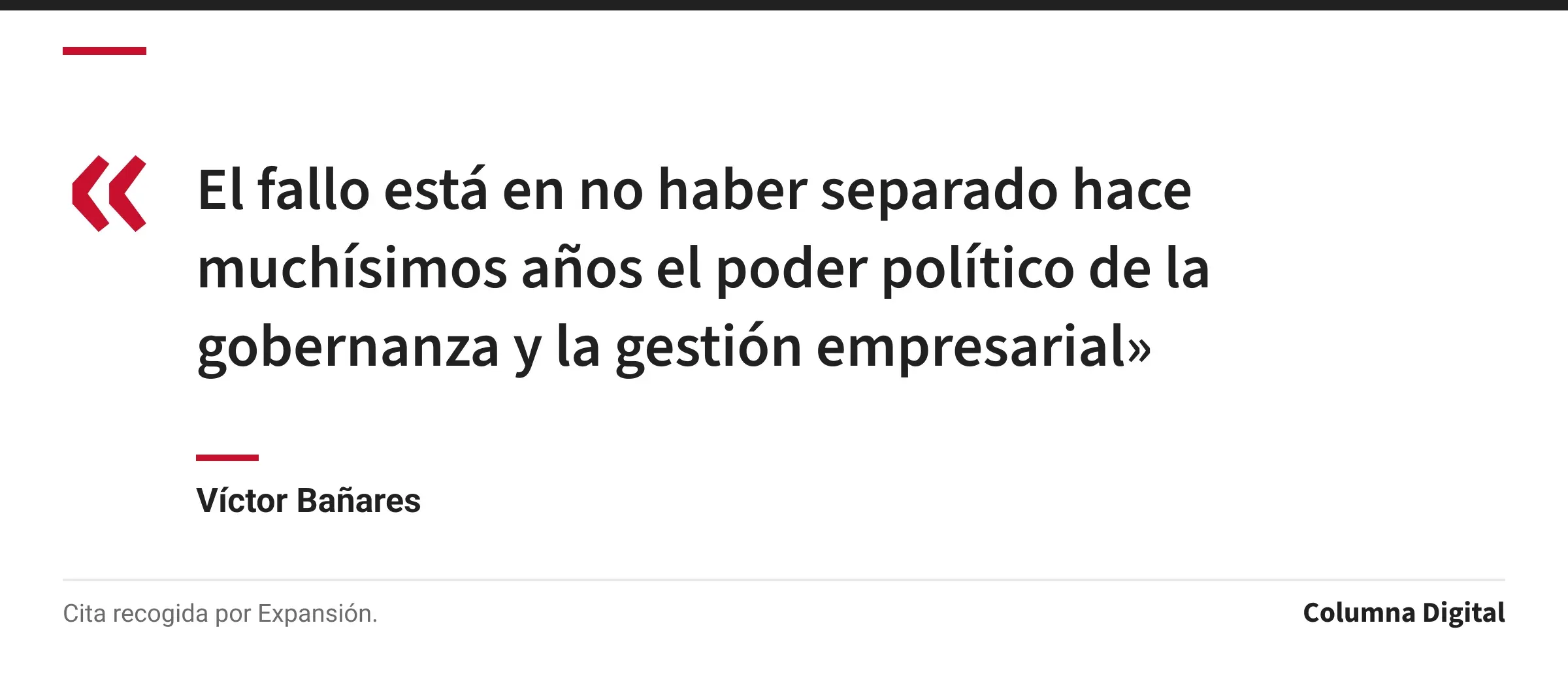 Cita de Víctor Bañares: «El fallo está en no haber separado hace muchísimos años el poder político de la gobernanza y la gestión empresarial»