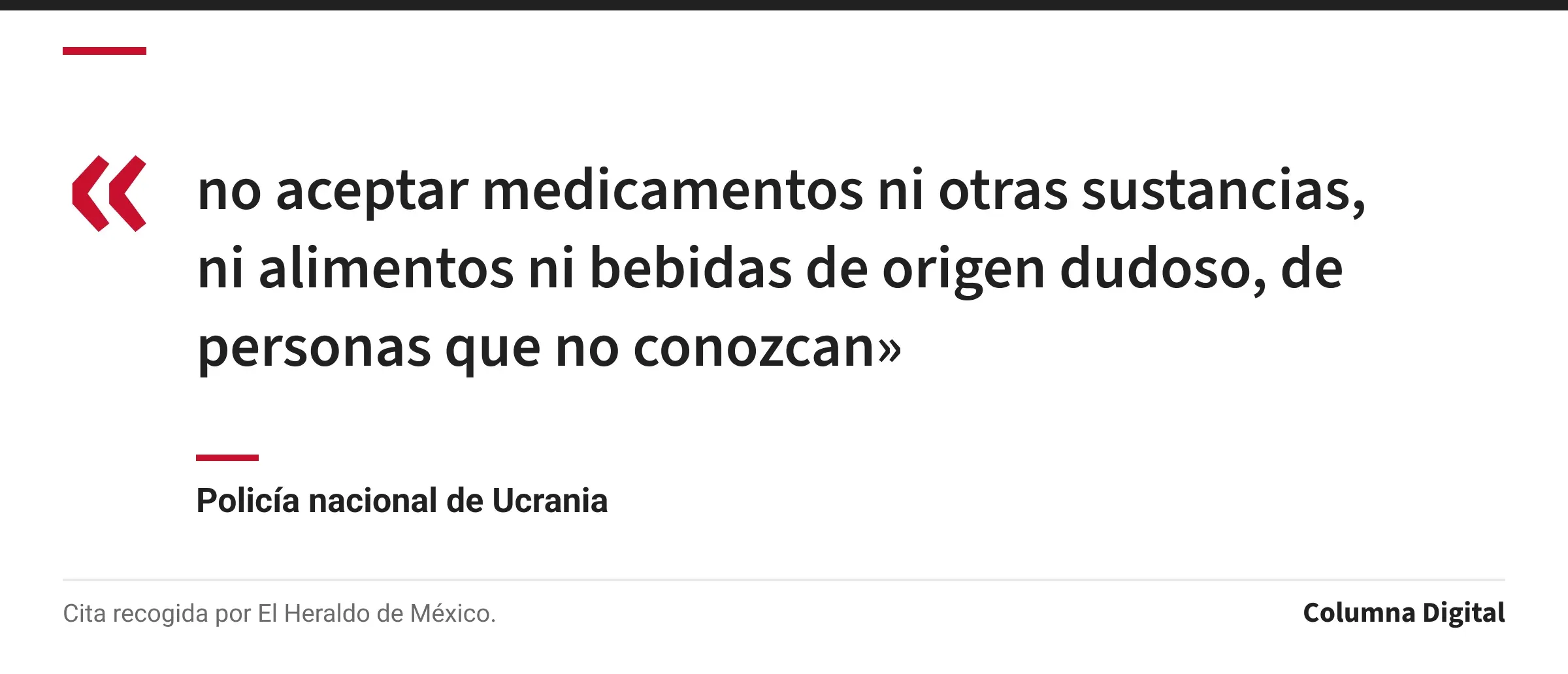 Cita de Policía nacional de Ucrania: «no aceptar medicamentos ni otras sustancias, ni alimentos ni bebidas de origen dudoso, de personas que no conozcan»