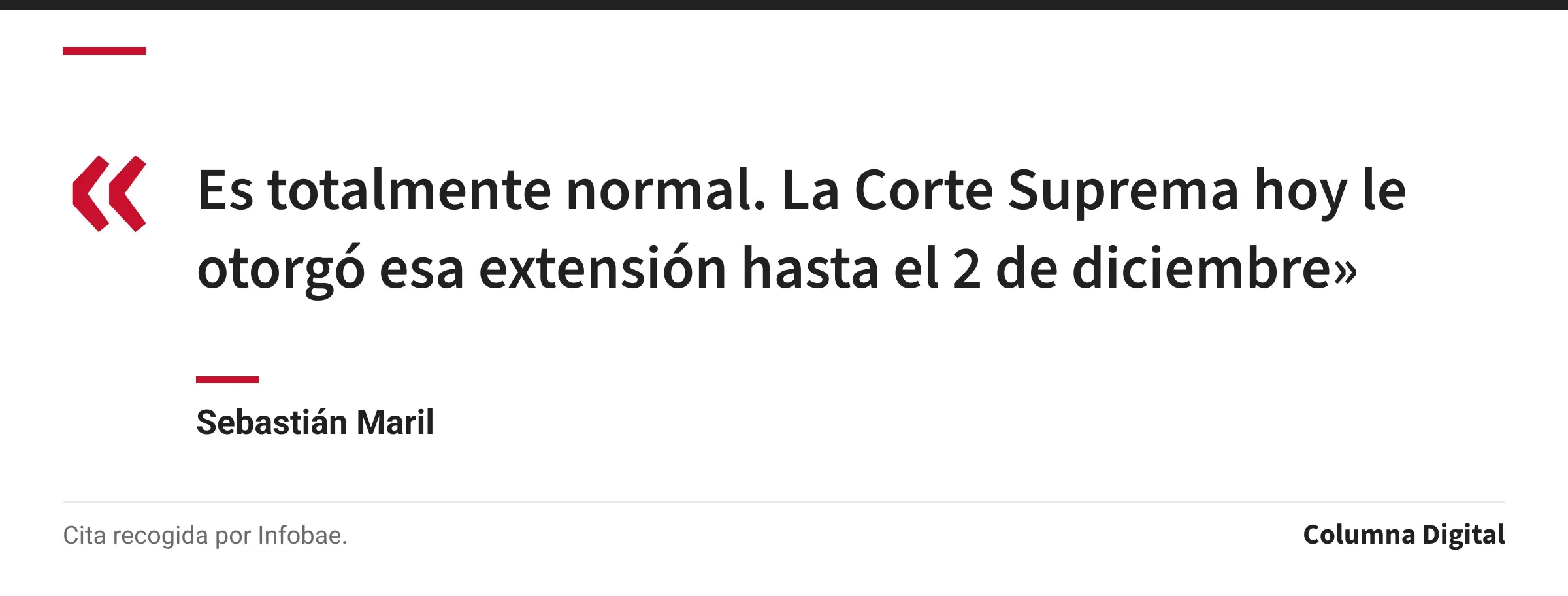 Cita de Sebastián Maril: «Es totalmente normal. La Corte Suprema hoy le otorgó esa extensión hasta el 2 de diciembre»
