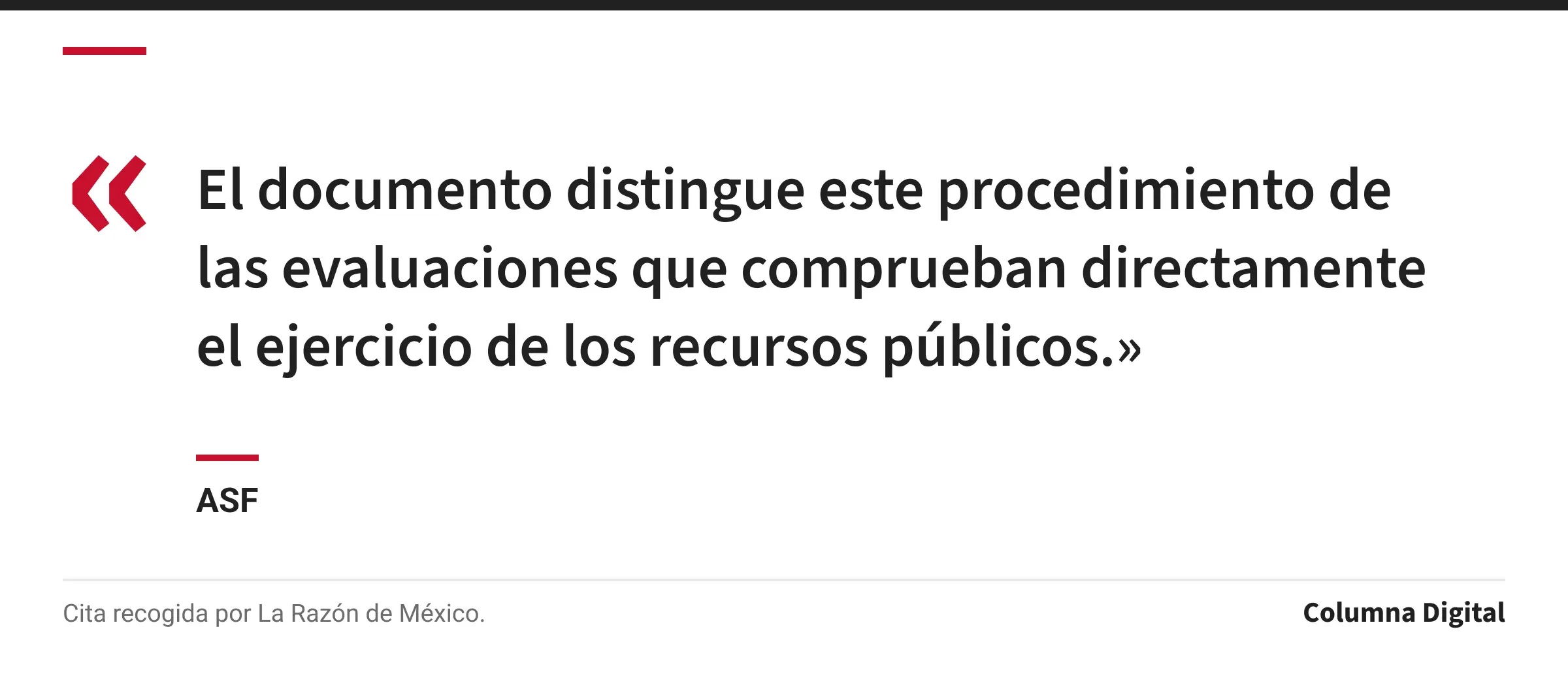 Cita de ASF: «El documento distingue este procedimiento de las evaluaciones que comprueban directamente el ejercicio de los recursos públicos.»