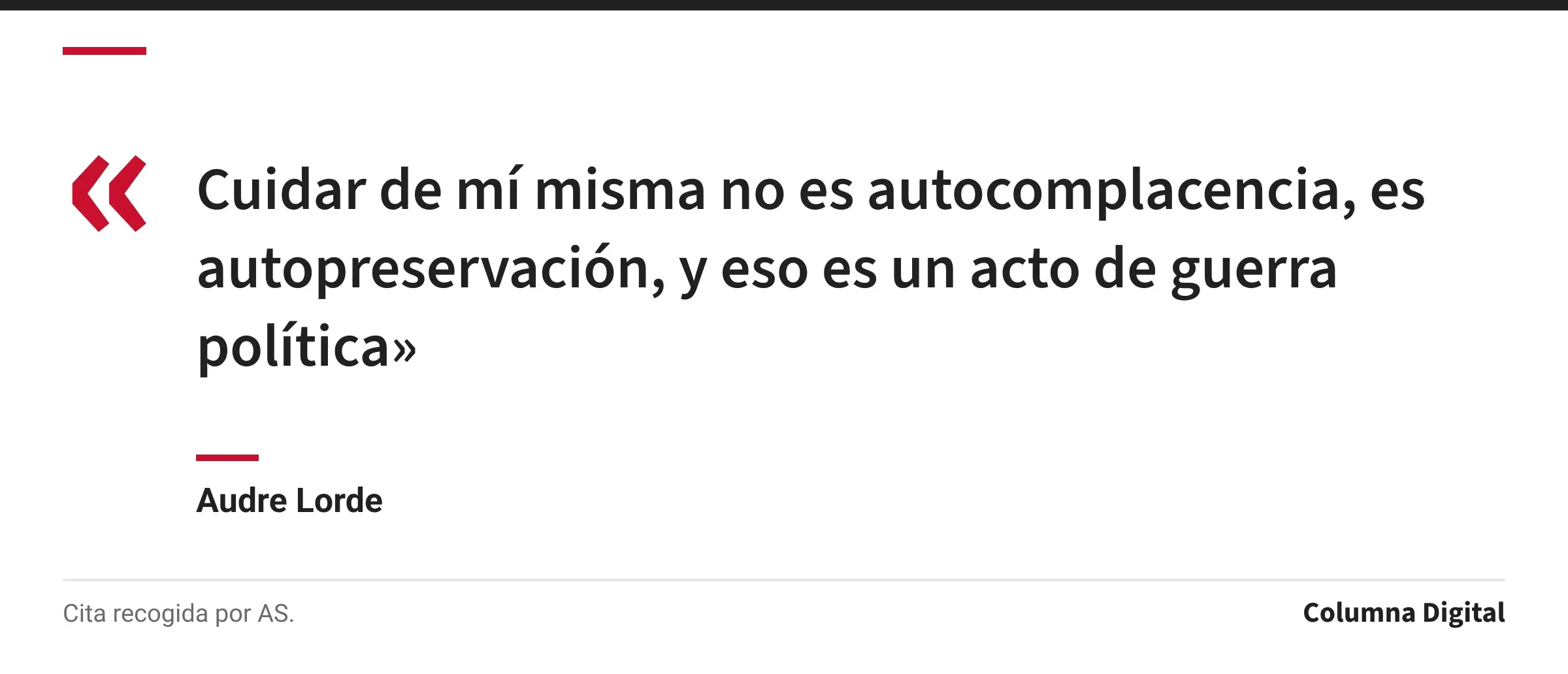 Cita de Audre Lorde: «Cuidar de mí misma no es autocomplacencia, es autopreservación, y eso es un acto de guerra política»