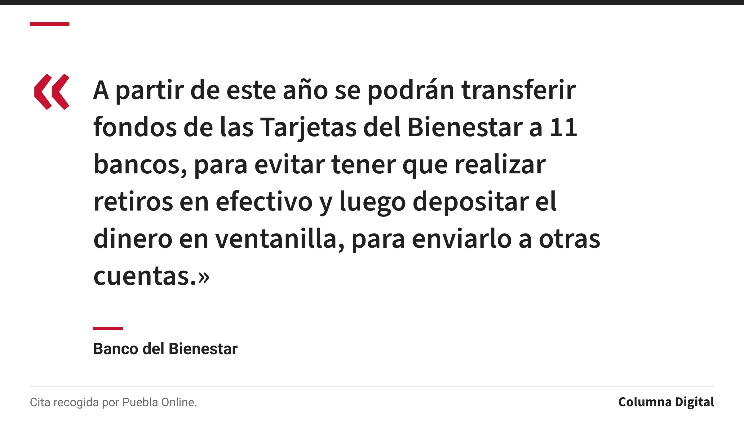 Cita de Banco del Bienestar: «A partir de este año se podrán transferir fondos de las Tarjetas del Bienestar a 11 bancos, para evitar tener que realizar retiros en efectivo y luego depositar el dinero en ventanilla, para enviarlo a otras cuentas.»