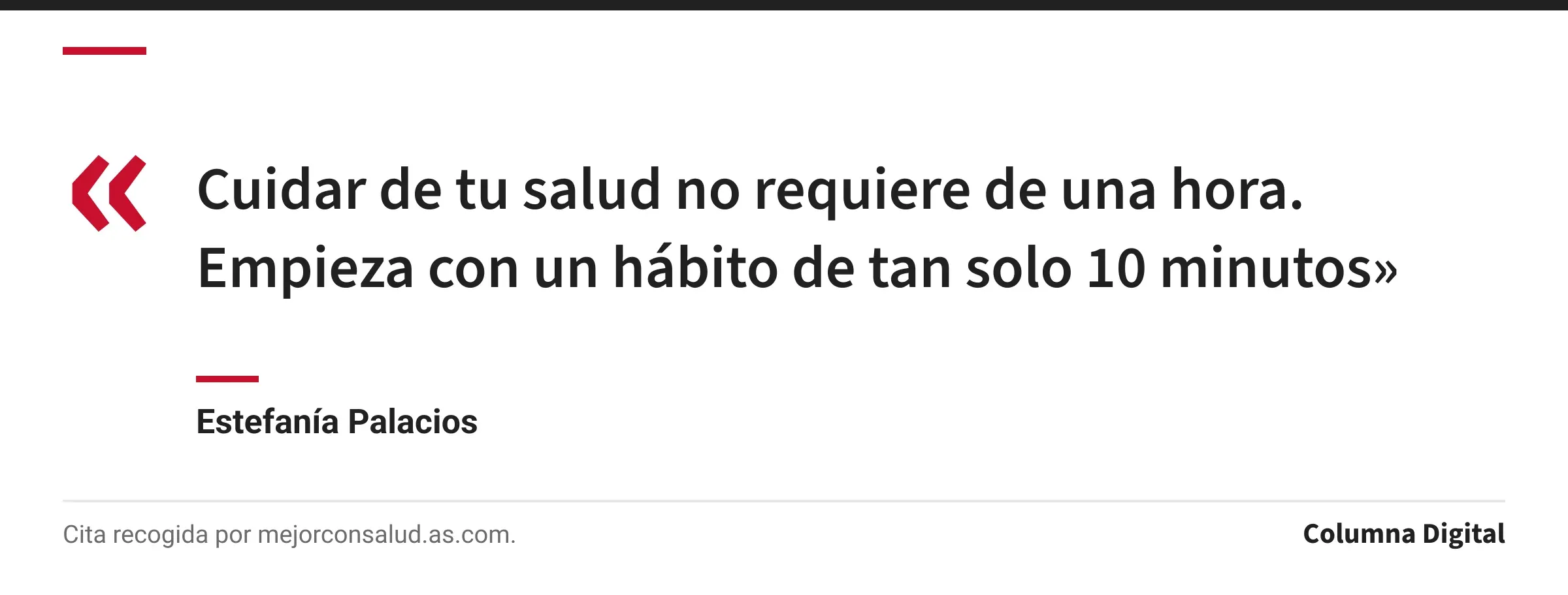 Cita de Estefanía Palacios: «Cuidar de tu salud no requiere de una hora. Empieza con un hábito de tan solo 10 minutos»