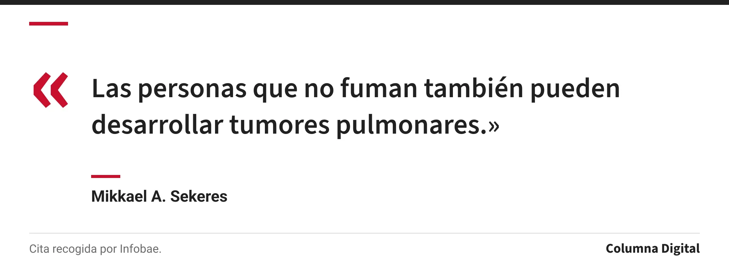 Cita de Mikkael A. Sekeres: «Las personas que no fuman también pueden desarrollar tumores pulmonares.»