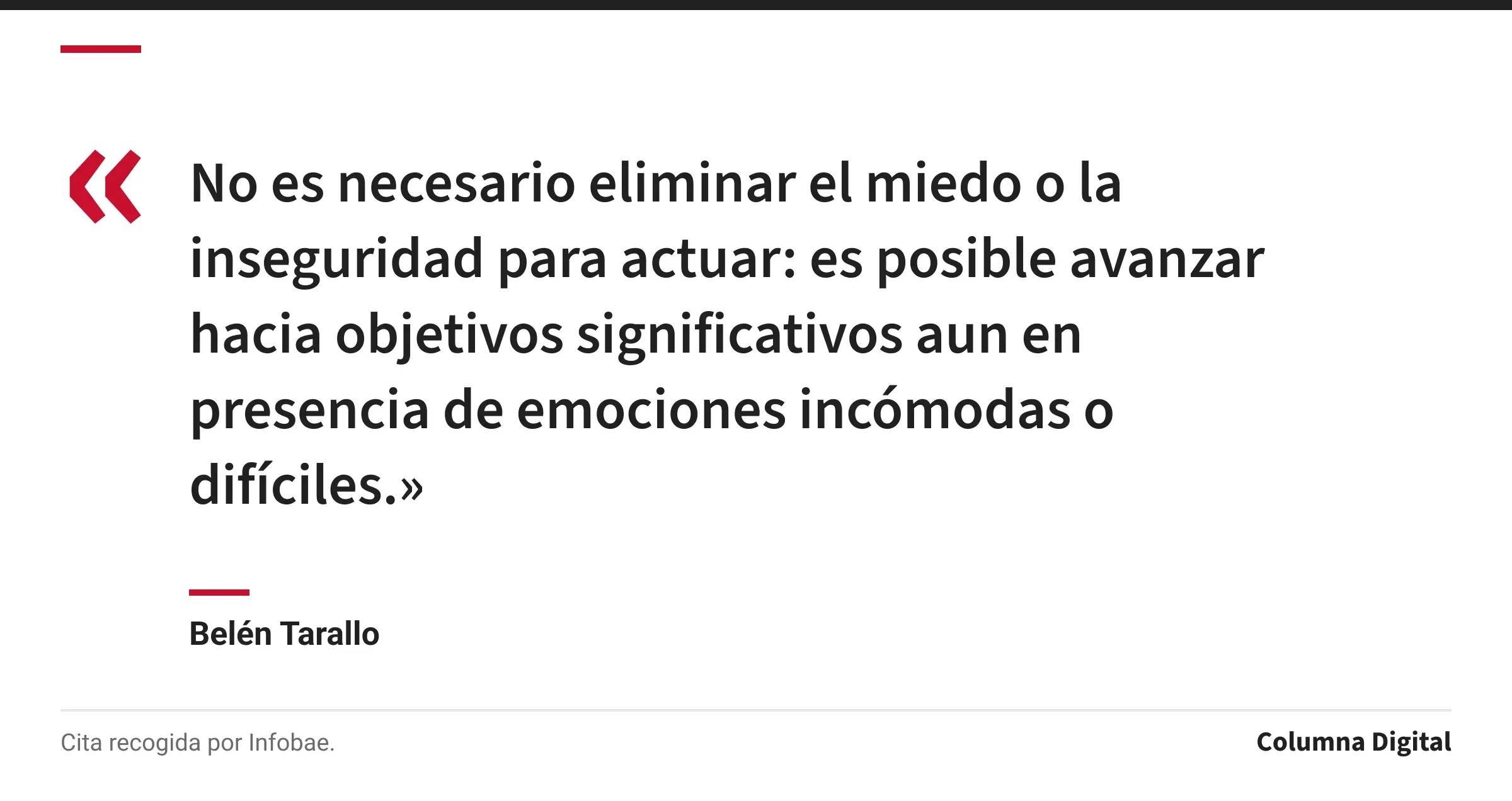 Cita de Belén Tarallo: «No es necesario eliminar el miedo o la inseguridad para actuar: es posible avanzar hacia objetivos significativos aun en presencia de emociones incómodas o difíciles.»