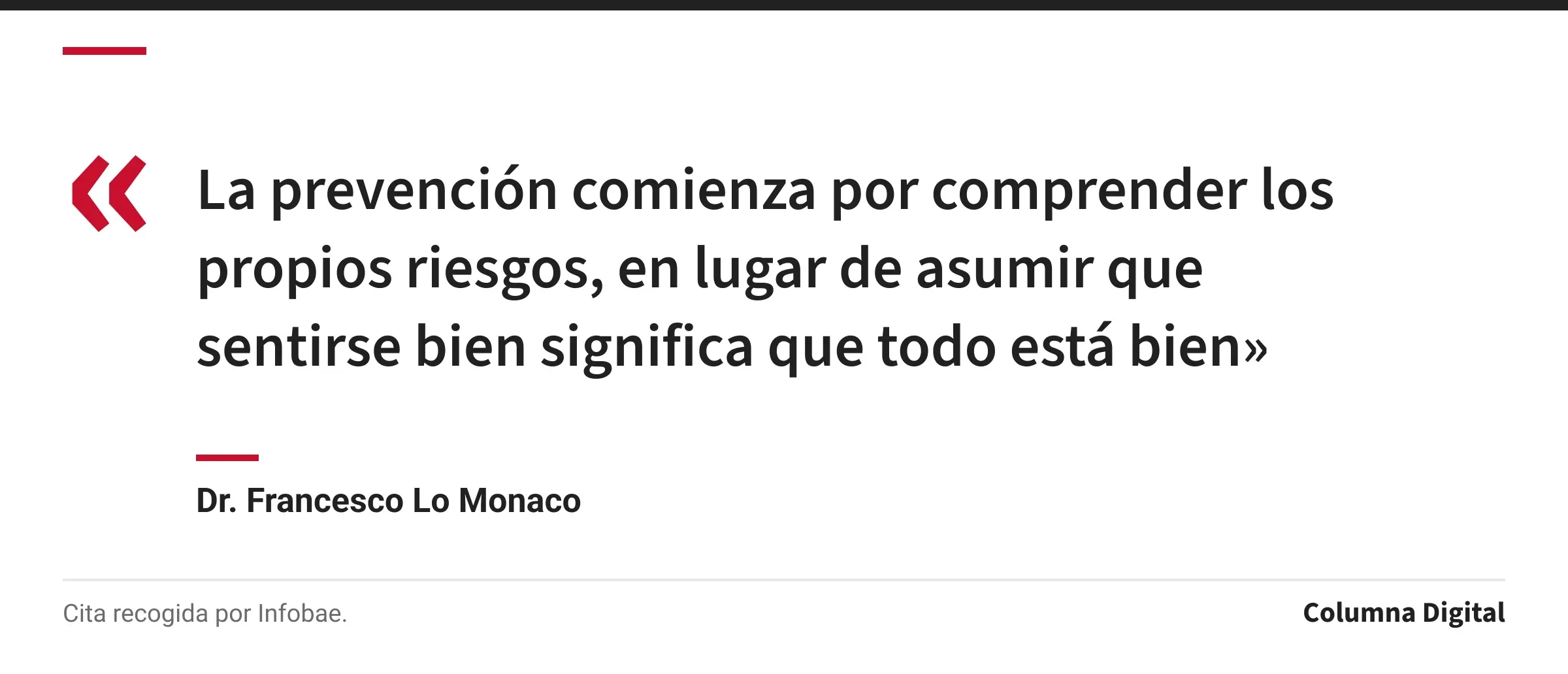 Cita de Dr. Francesco Lo Monaco: «La prevención comienza por comprender los propios riesgos, en lugar de asumir que sentirse bien significa que todo está bien»
