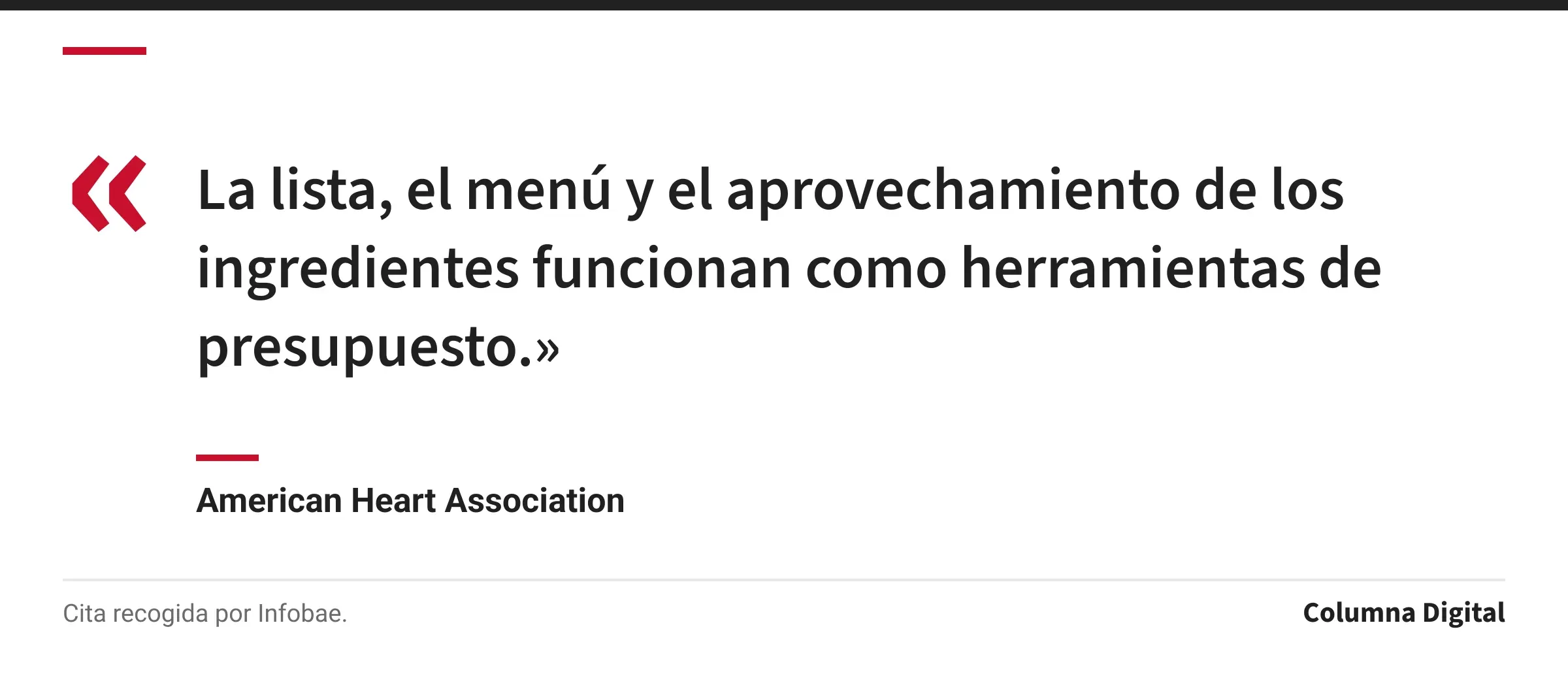 Cita de American Heart Association: «La lista, el menú y el aprovechamiento de los ingredientes funcionan como herramientas de presupuesto.»