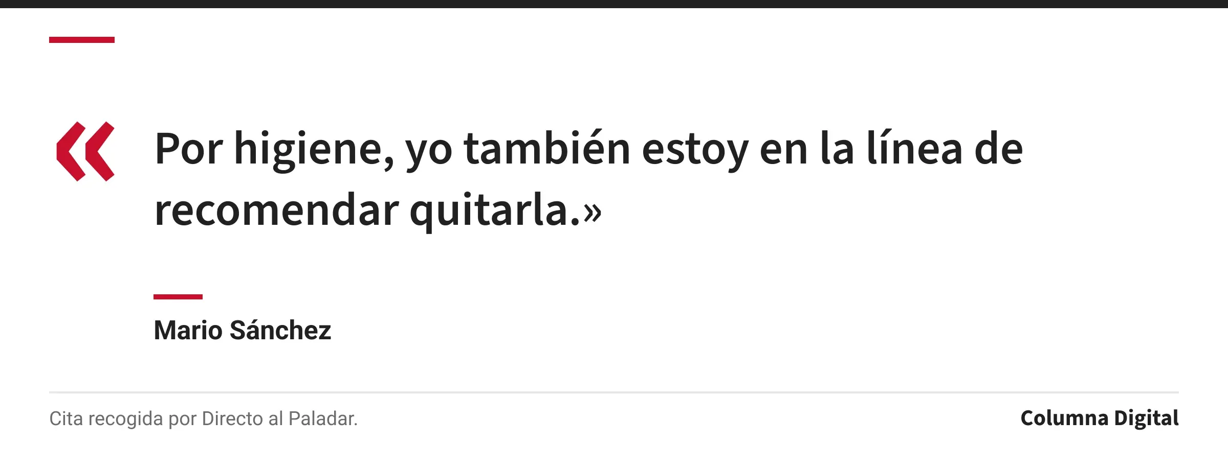 Cita de Mario Sánchez: «Por higiene, yo también estoy en la línea de recomendar quitarla.»