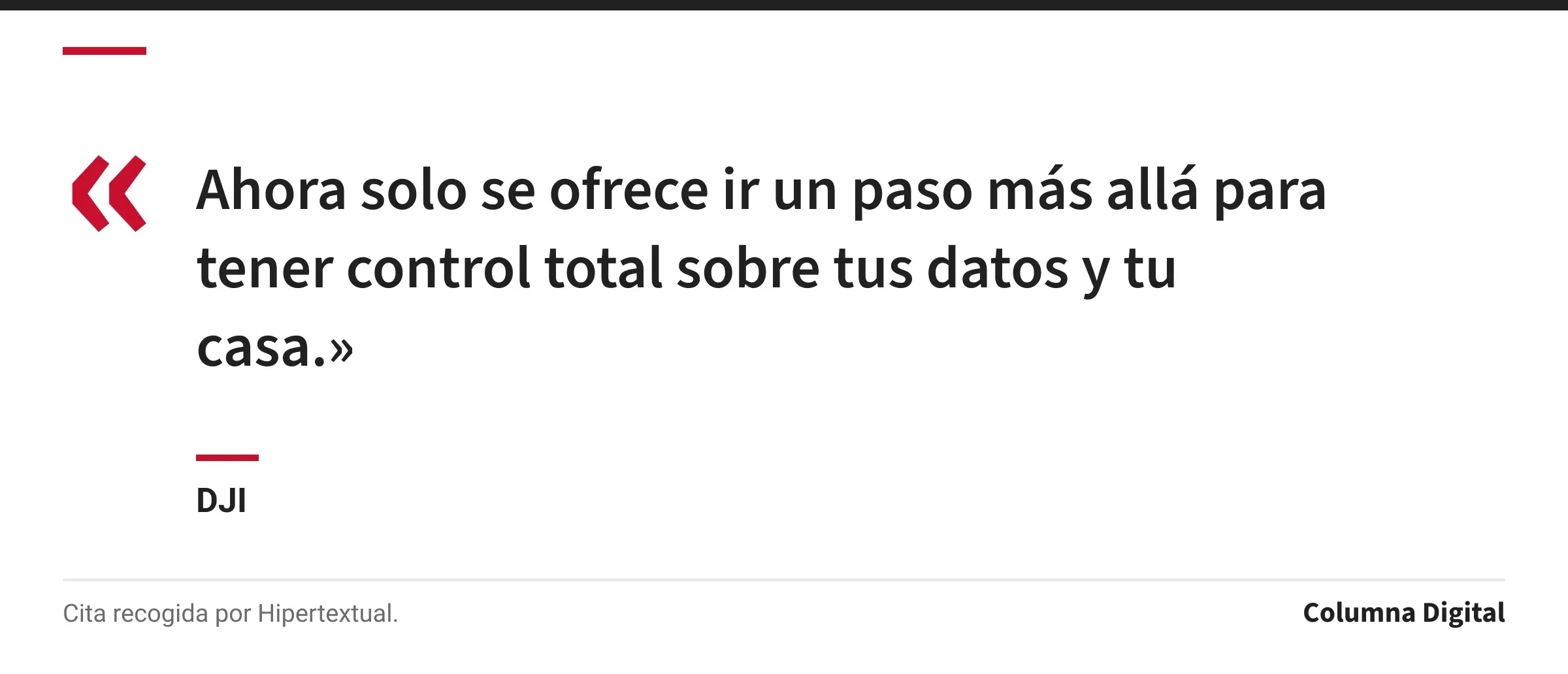 Cita de DJI: «Ahora solo se ofrece ir un paso más allá para tener control total sobre tus datos y tu casa.»