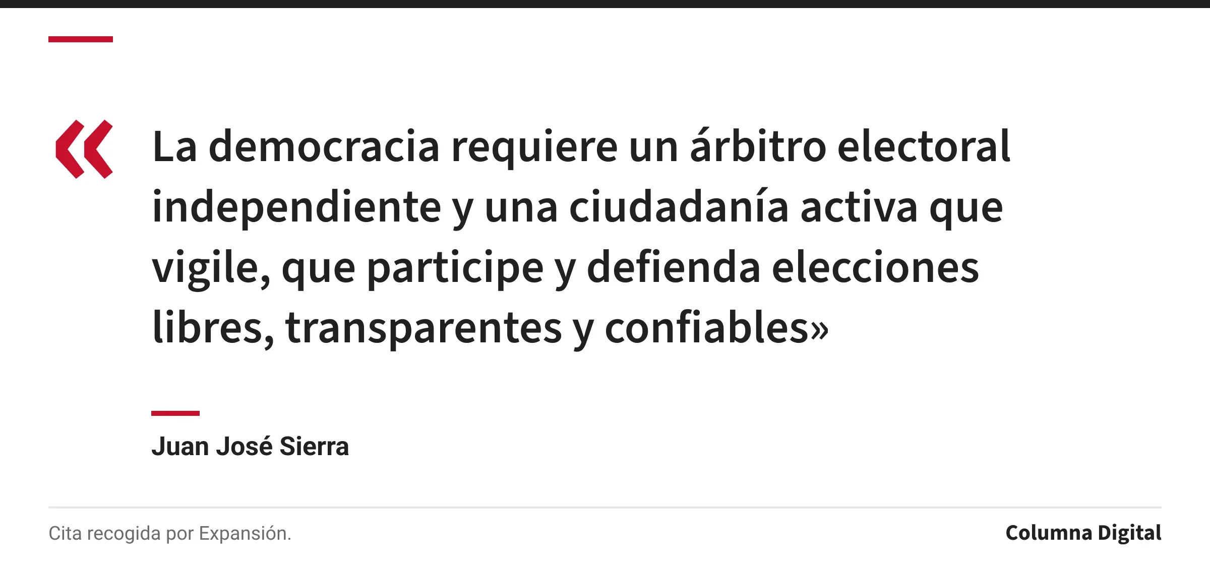 Cita de Juan José Sierra: «La democracia requiere un árbitro electoral independiente y una ciudadanía activa que vigile, que participe y defienda elecciones libres, transparentes y confiables»