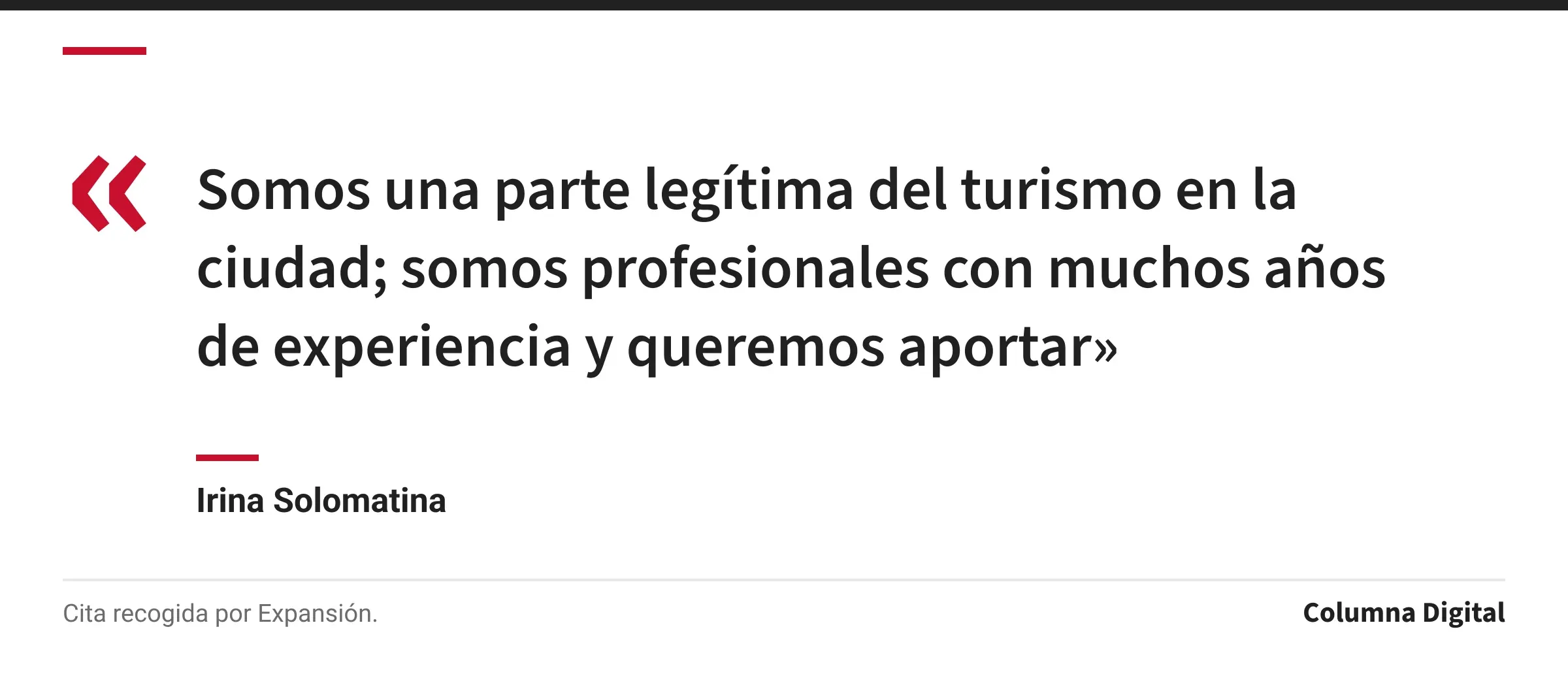 Cita de Irina Solomatina: «Somos una parte legítima del turismo en la ciudad; somos profesionales con muchos años de experiencia y queremos aportar»