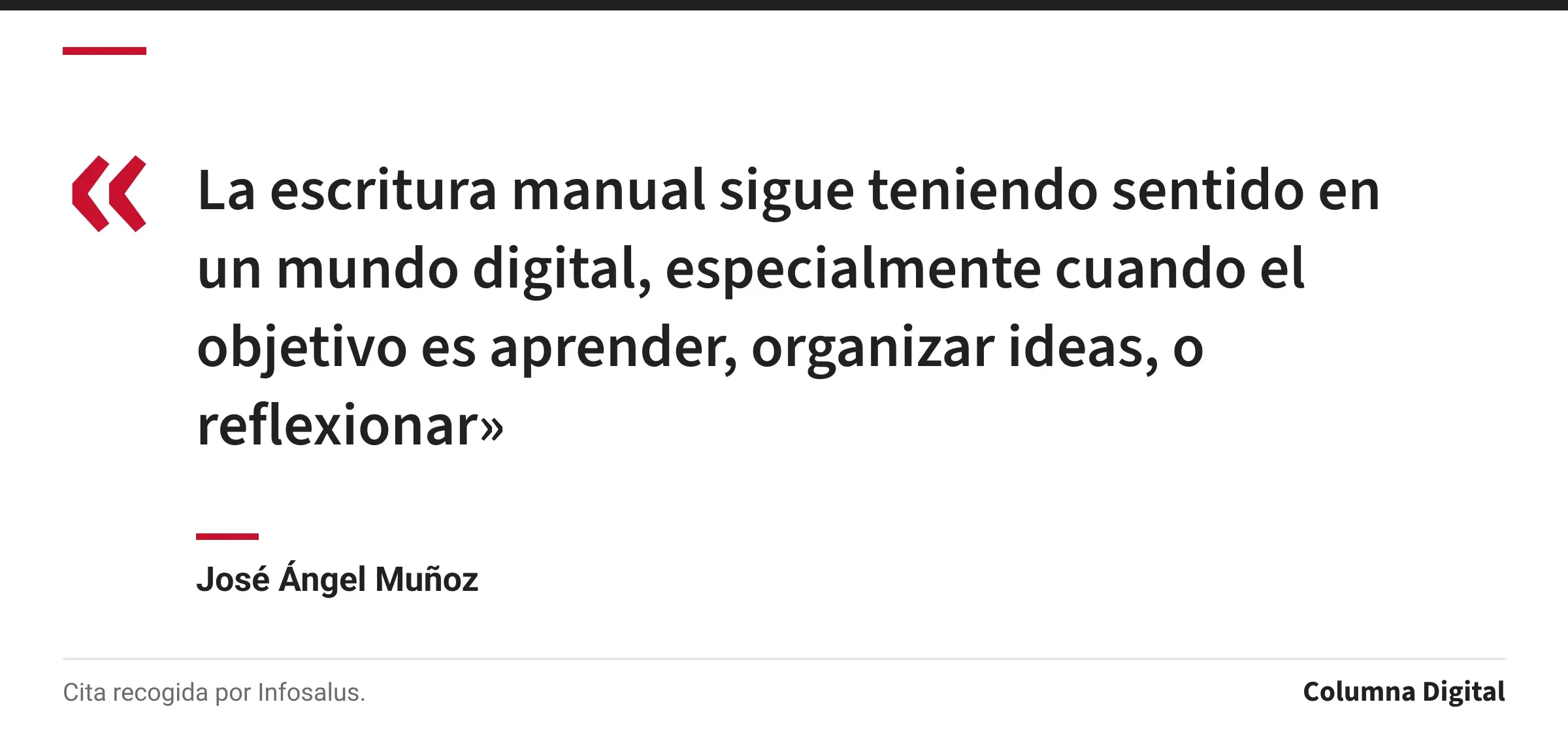 Cita de José Ángel Muñoz: «La escritura manual sigue teniendo sentido en un mundo digital, especialmente cuando el objetivo es aprender, organizar ideas, o reflexionar»