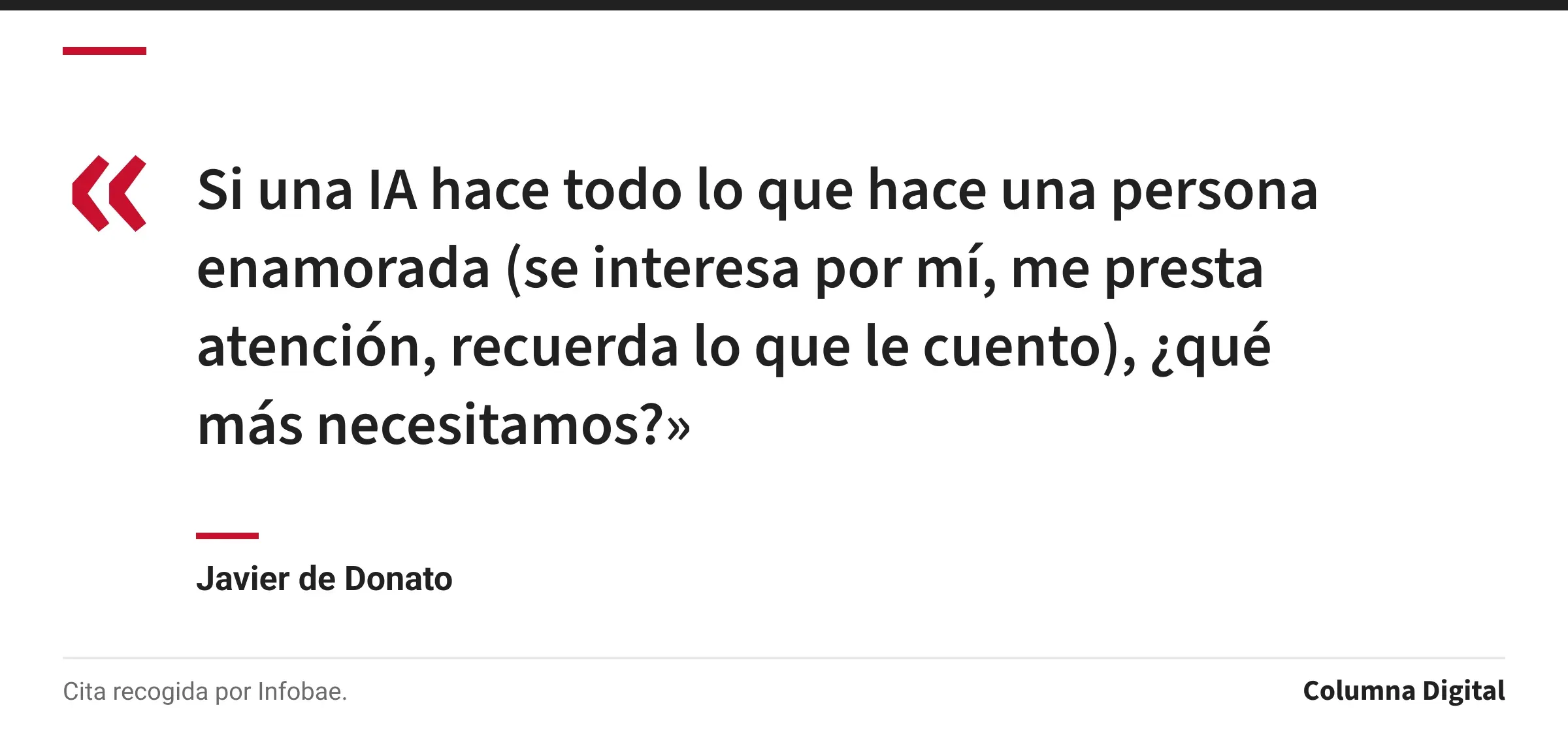 Cita de Javier de Donato: «Si una IA hace todo lo que hace una persona enamorada (se interesa por mí, me presta atención, recuerda lo que le cuento), ¿qué más necesitamos?»