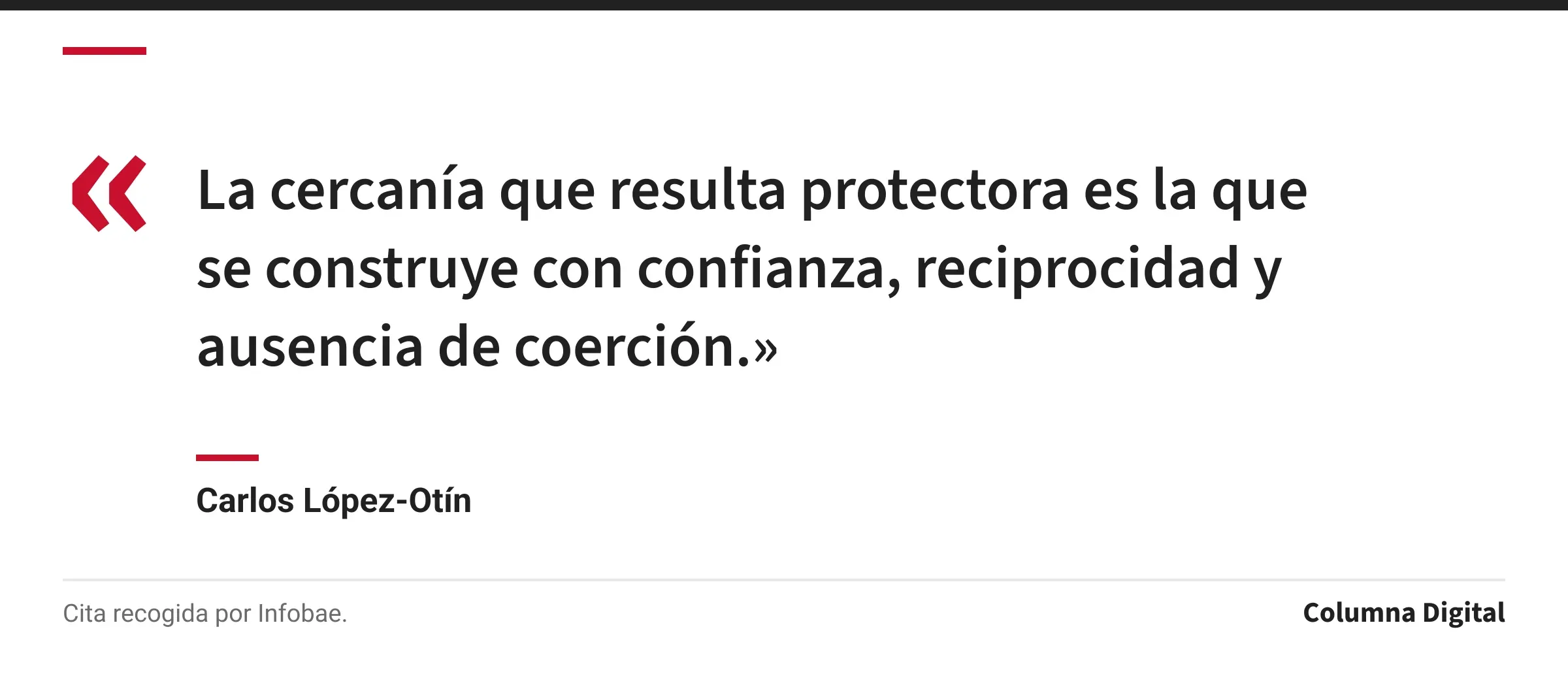Cita de Carlos López-Otín: «La cercanía que resulta protectora es la que se construye con confianza, reciprocidad y ausencia de coerción.»