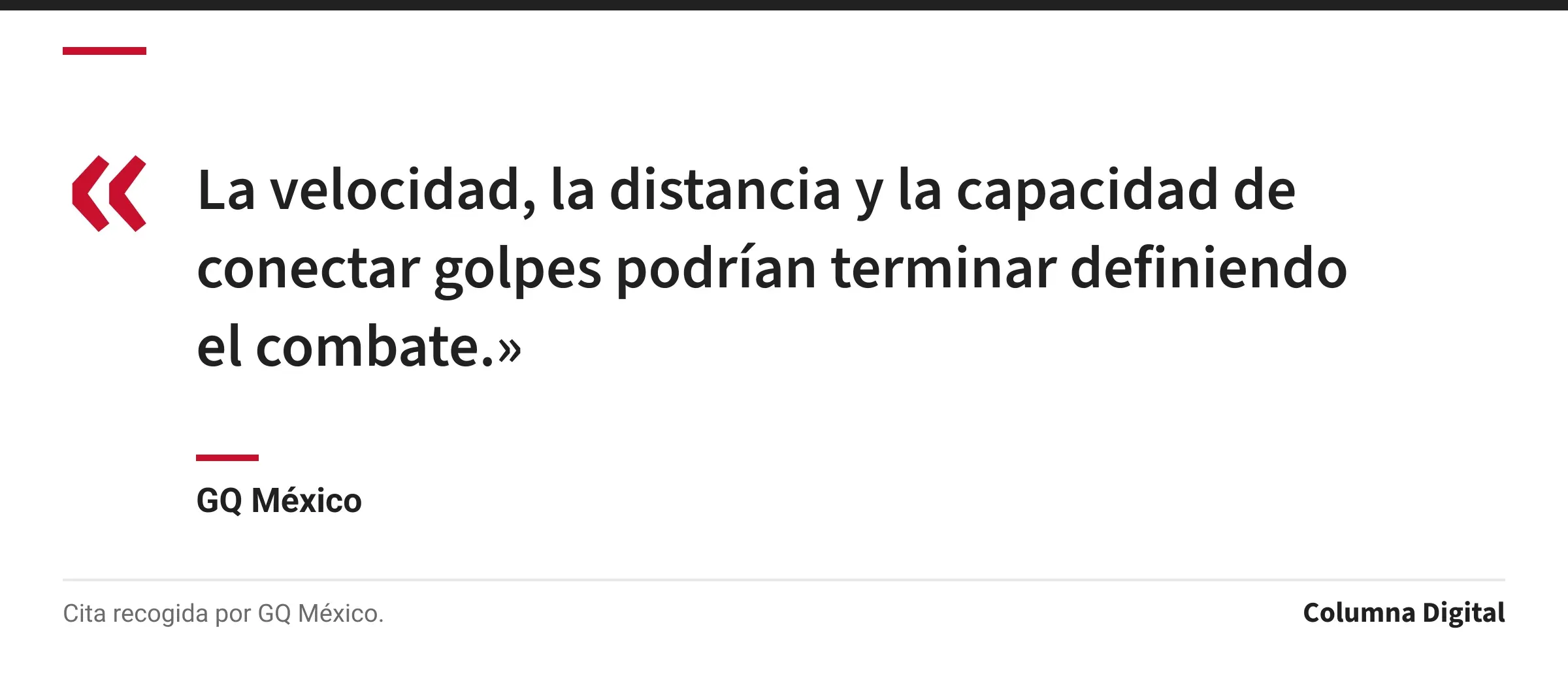 Cita de GQ México: «La velocidad, la distancia y la capacidad de conectar golpes podrían terminar definiendo el combate.»