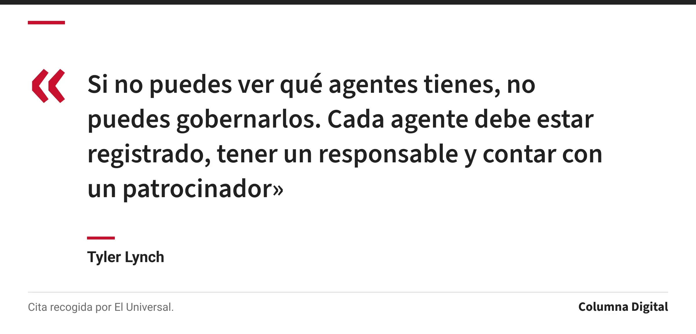 Cita de Tyler Lynch: «Si no puedes ver qué agentes tienes, no puedes gobernarlos. Cada agente debe estar registrado, tener un responsable y contar con un patrocinador»