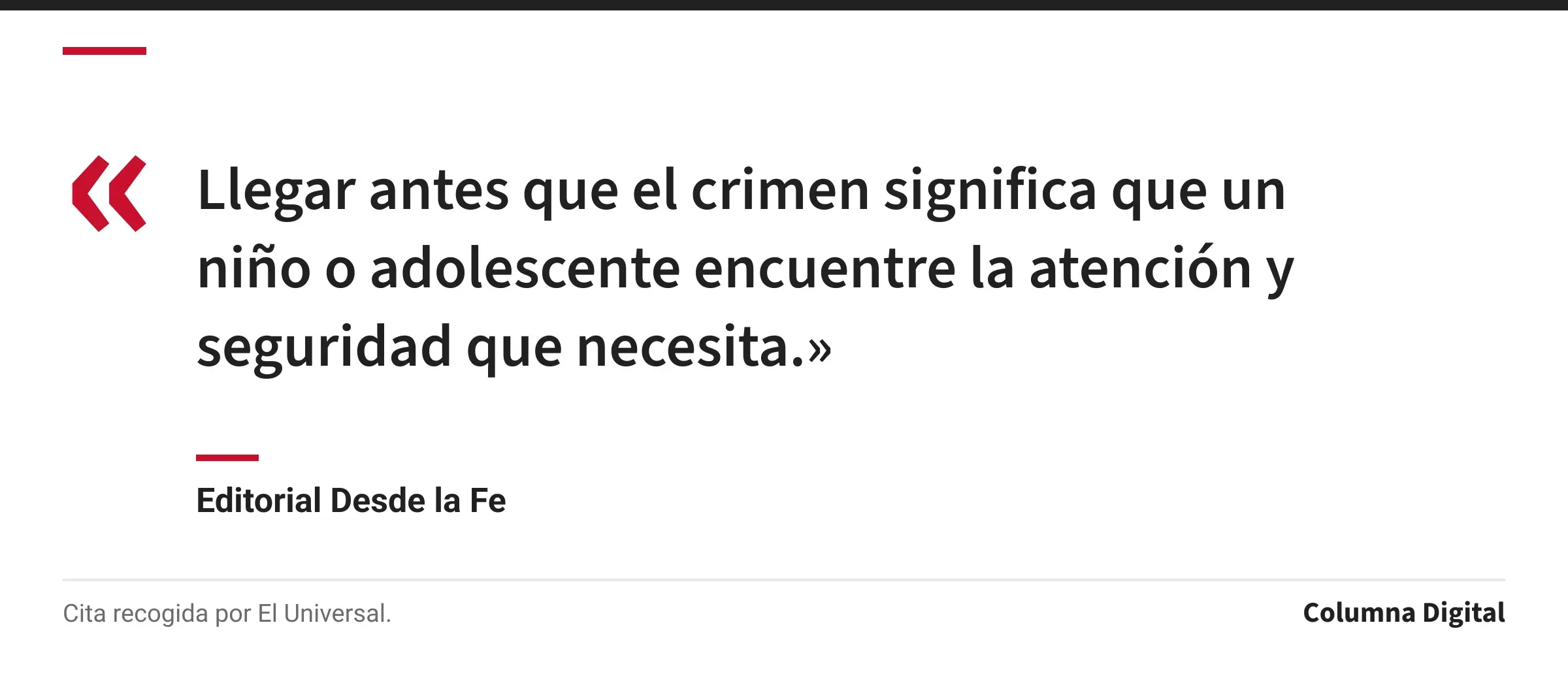 Cita de Editorial Desde la Fe: «Llegar antes que el crimen significa que un niño o adolescente encuentre la atención y seguridad que necesita.»
