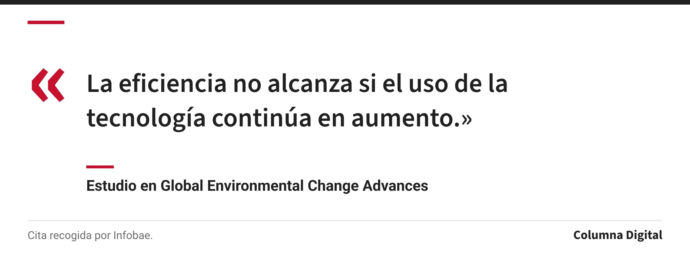 Cita de Estudio en Global Environmental Change Advances: «La eficiencia no alcanza si el uso de la tecnología continúa en aumento.»