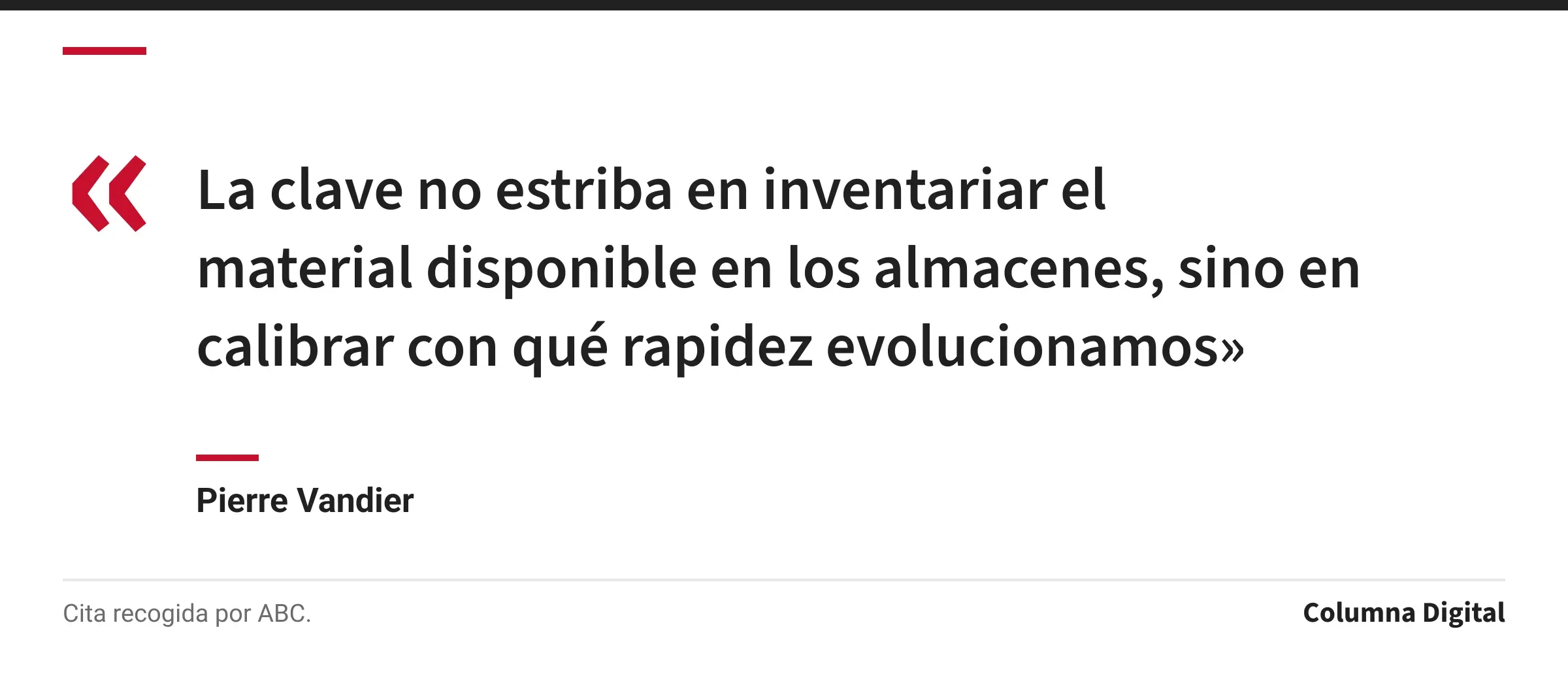Cita de Pierre Vandier: «La clave no estriba en inventariar el material disponible en los almacenes, sino en calibrar con qué rapidez evolucionamos»