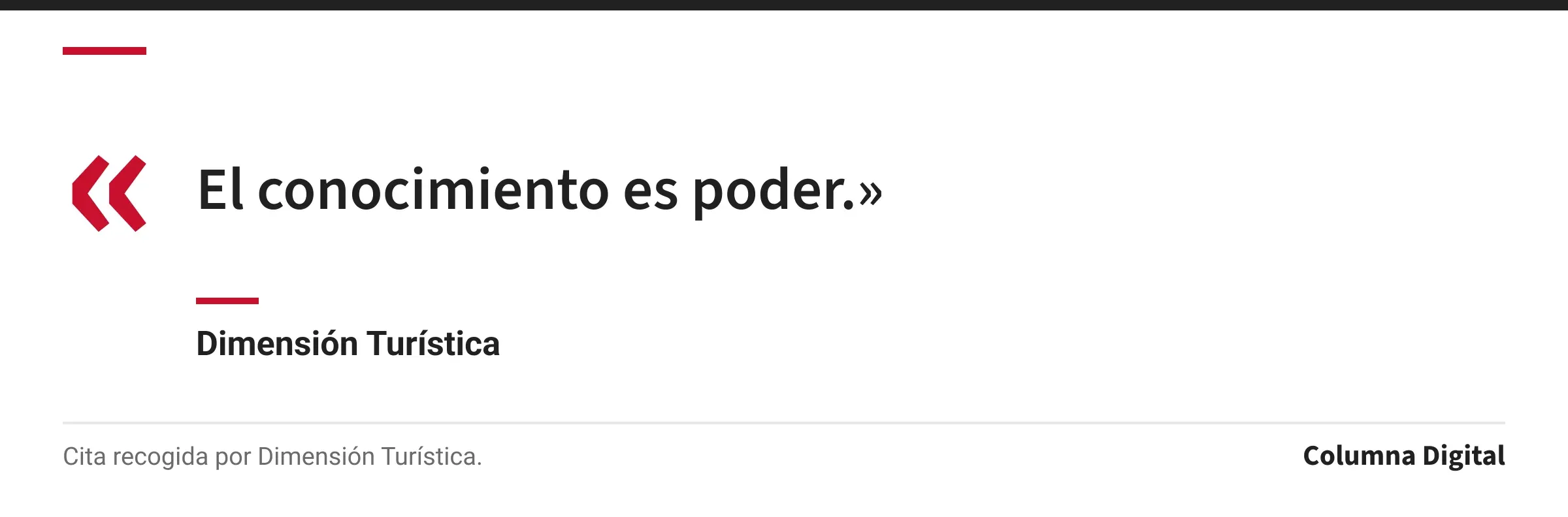 Cita de Dimensión Turística: «El conocimiento es poder.»