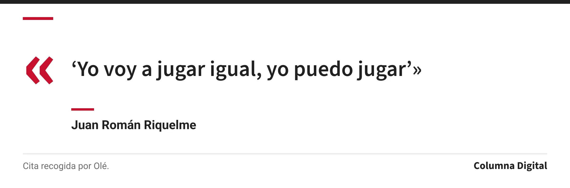 Cita de Juan Román Riquelme: «‘Yo voy a jugar igual, yo puedo jugar’»