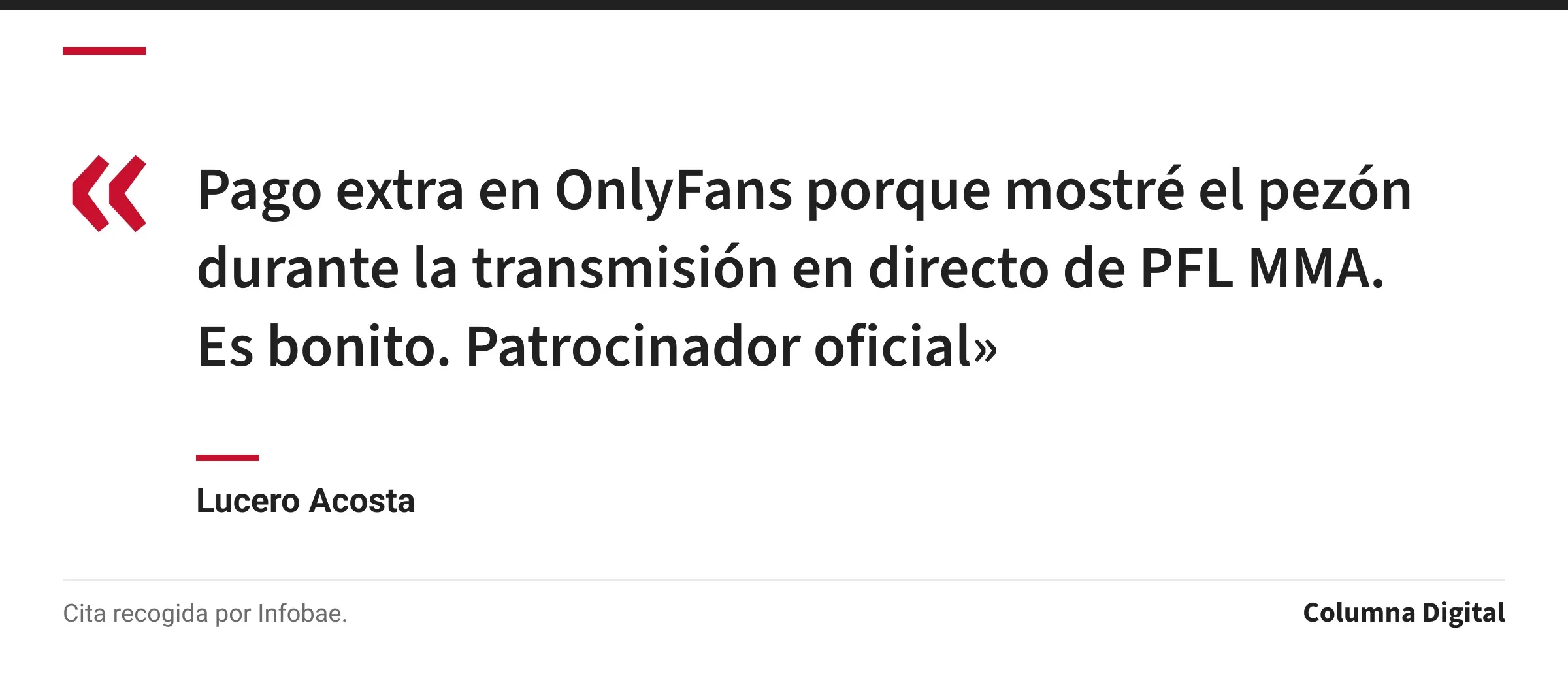 Cita de Lucero Acosta: «Pago extra en OnlyFans porque mostré el pezón durante la transmisión en directo de PFL MMA. Es bonito. Patrocinador oficial»