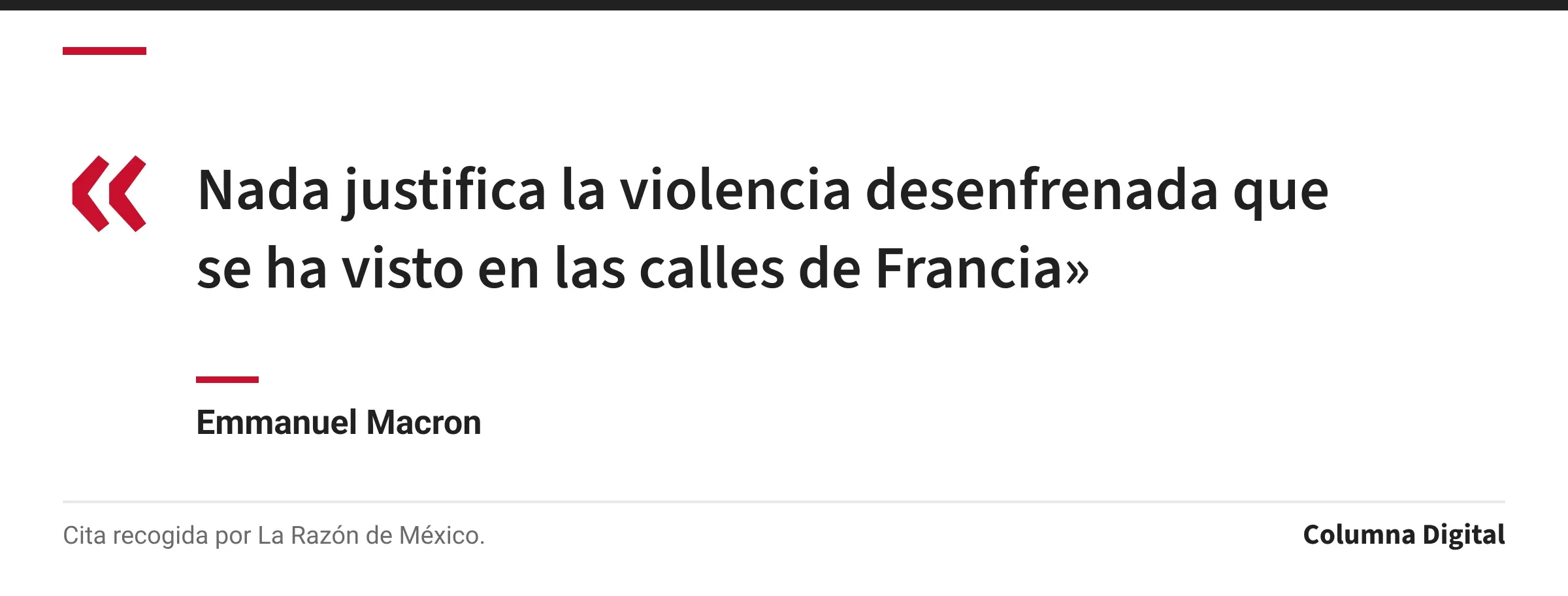 Cita de Emmanuel Macron: «Nada justifica la violencia desenfrenada que se ha visto en las calles de Francia»