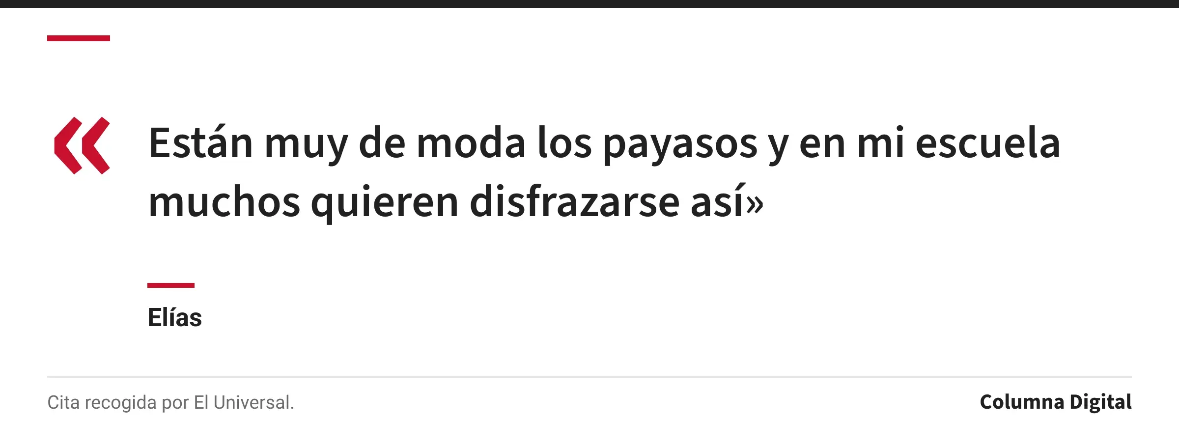Cita de Elías: «Están muy de moda los payasos y en mi escuela muchos quieren disfrazarse así»