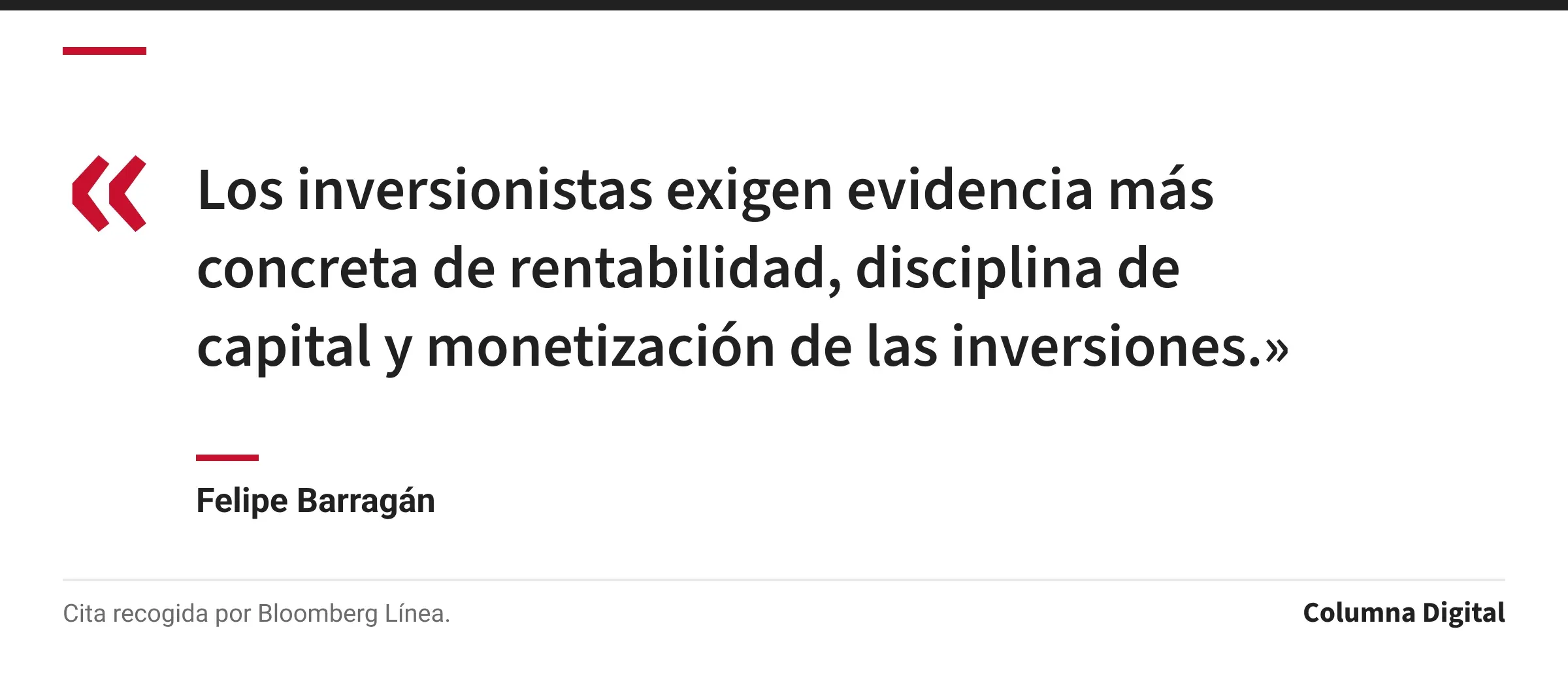 Cita de Felipe Barragán: «Los inversionistas exigen evidencia más concreta de rentabilidad, disciplina de capital y monetización de las inversiones.»