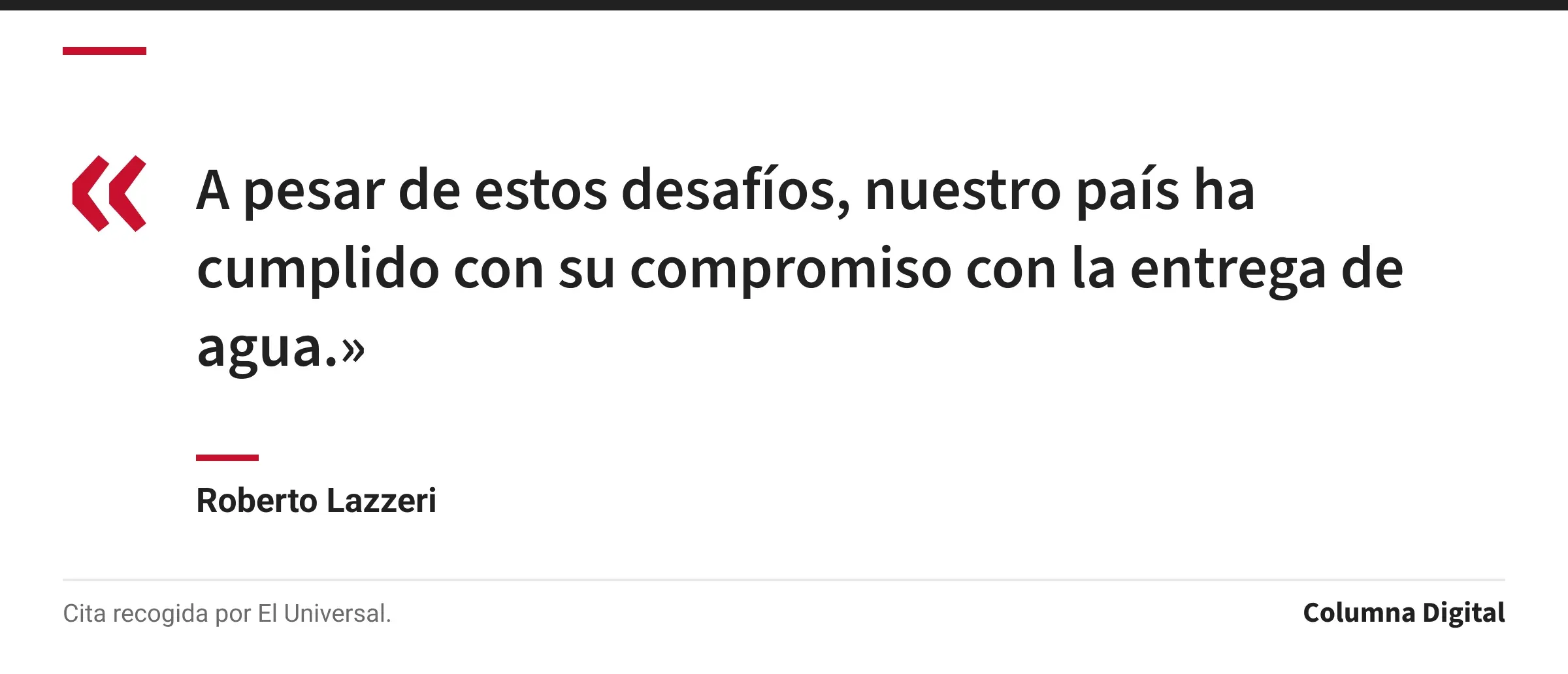 Cita de Roberto Lazzeri: «A pesar de estos desafíos, nuestro país ha cumplido con su compromiso con la entrega de agua.»