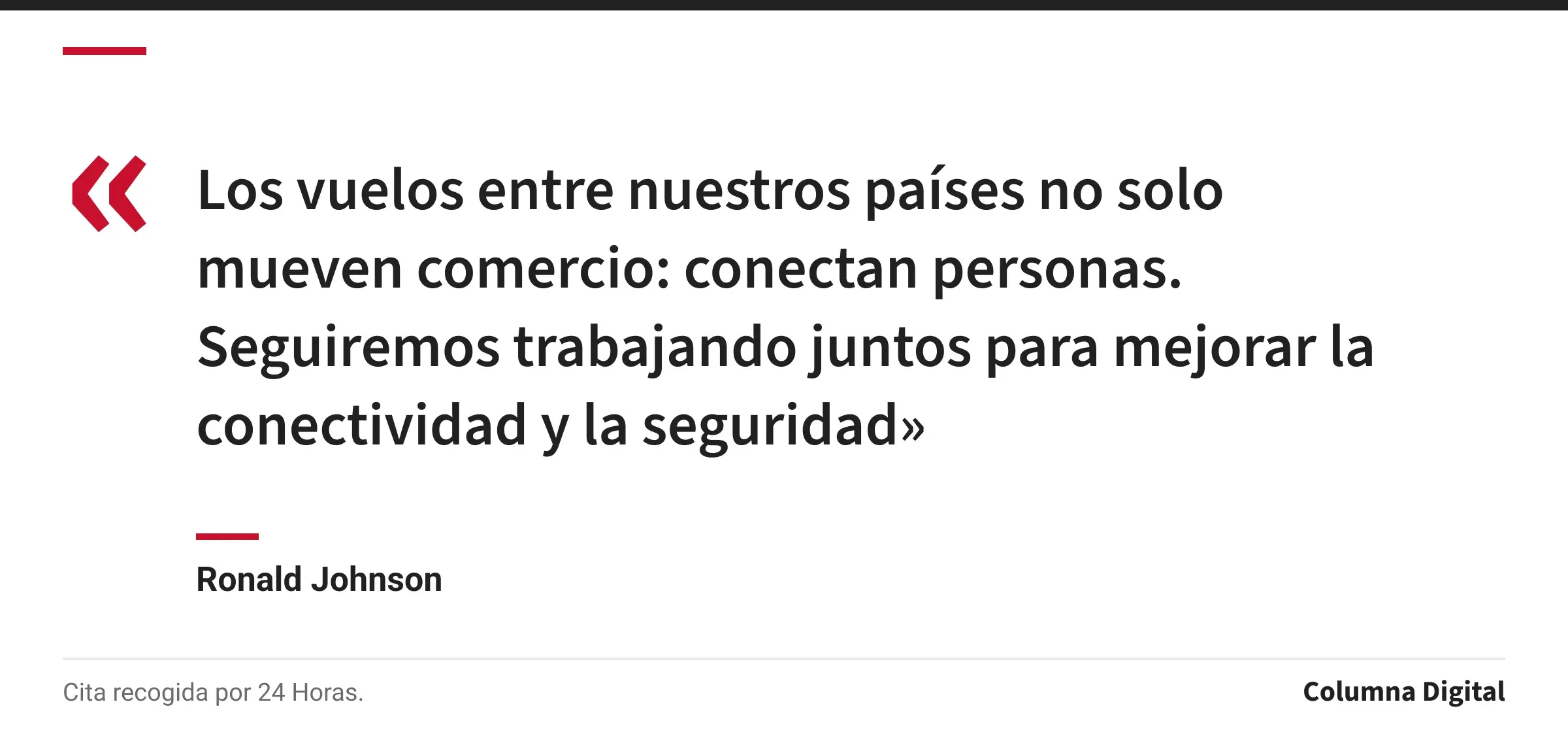 Cita de Ronald Johnson: «Los vuelos entre nuestros países no solo mueven comercio: conectan personas. Seguiremos trabajando juntos para mejorar la conectividad y la seguridad»