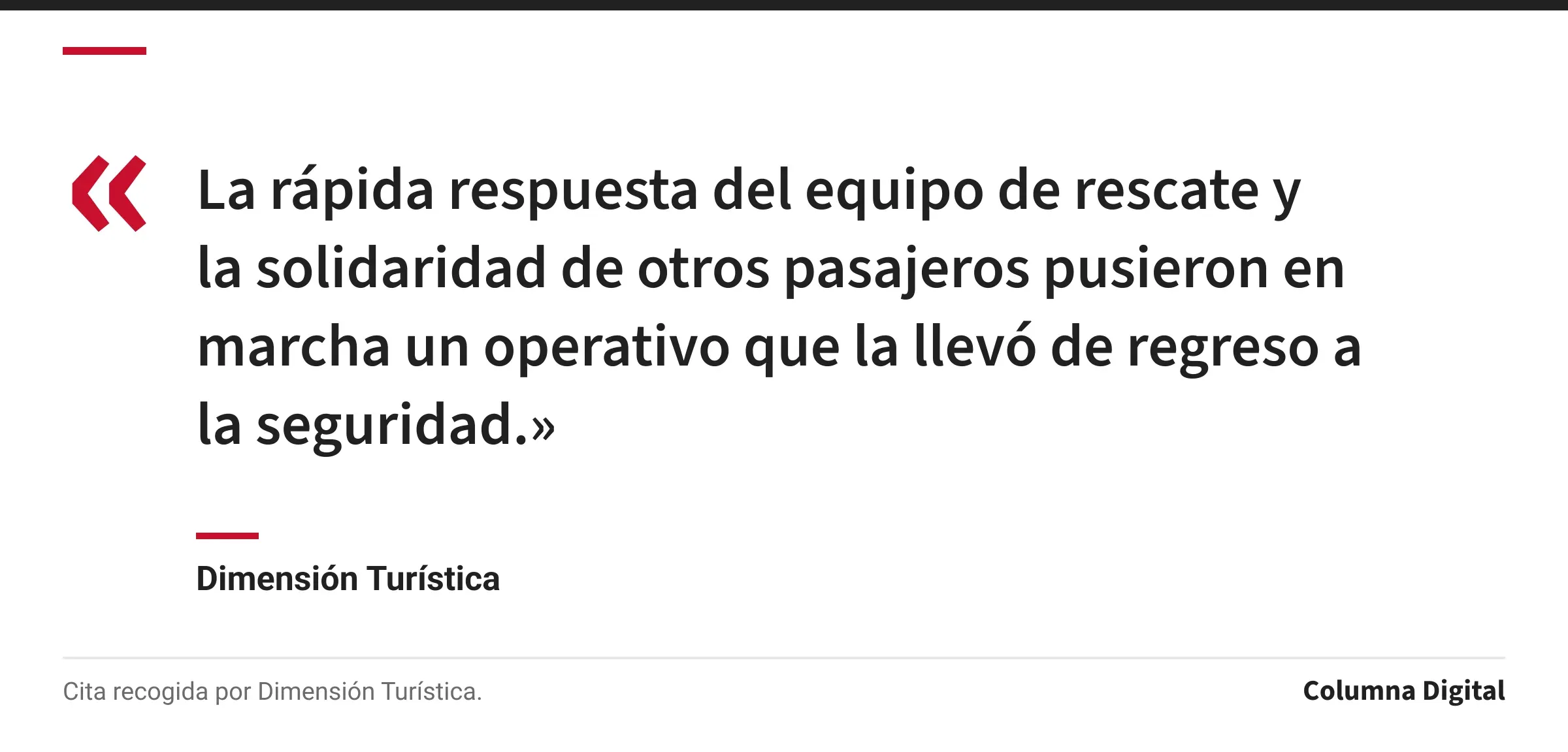 Cita de Dimensión Turística: «La rápida respuesta del equipo de rescate y la solidaridad de otros pasajeros pusieron en marcha un operativo que la llevó de regreso a la seguridad.»