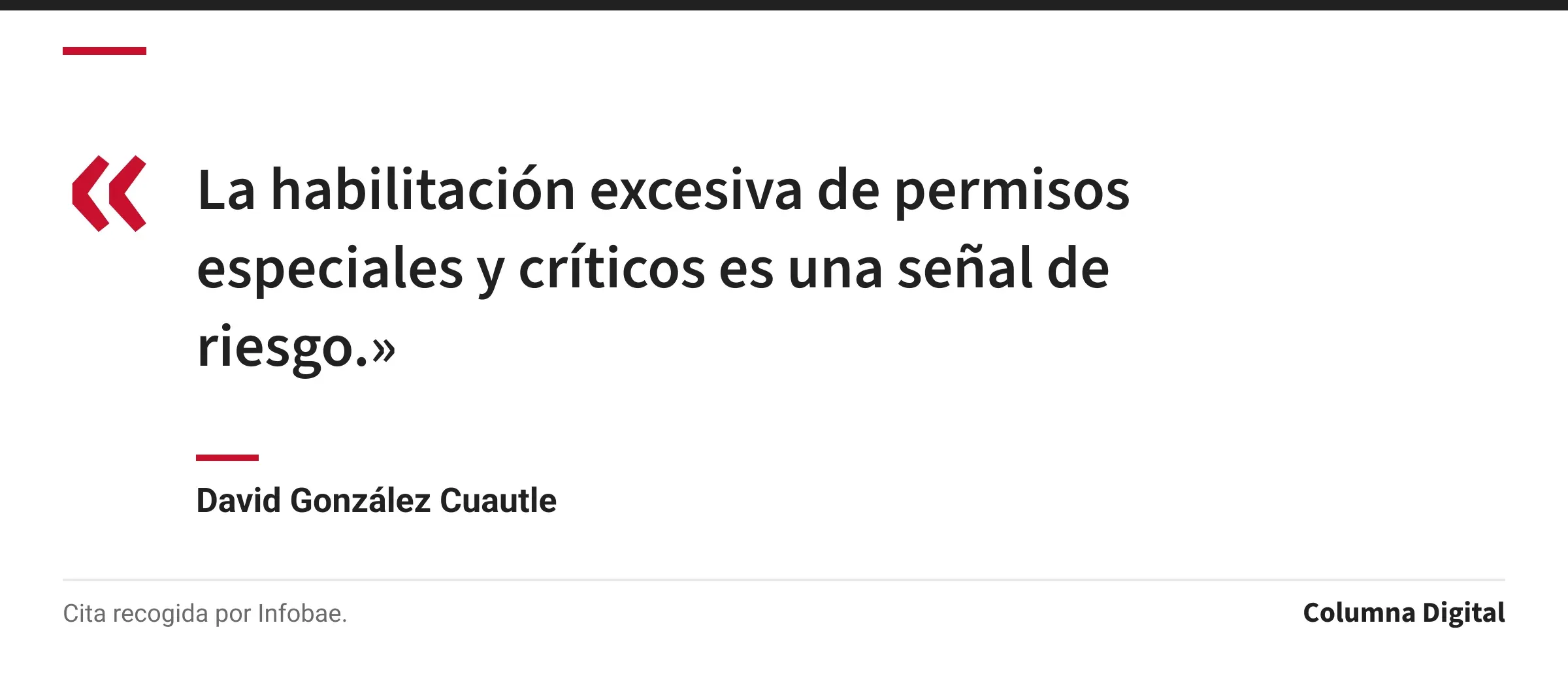 Cita de David González Cuautle: «La habilitación excesiva de permisos especiales y críticos es una señal de riesgo.»