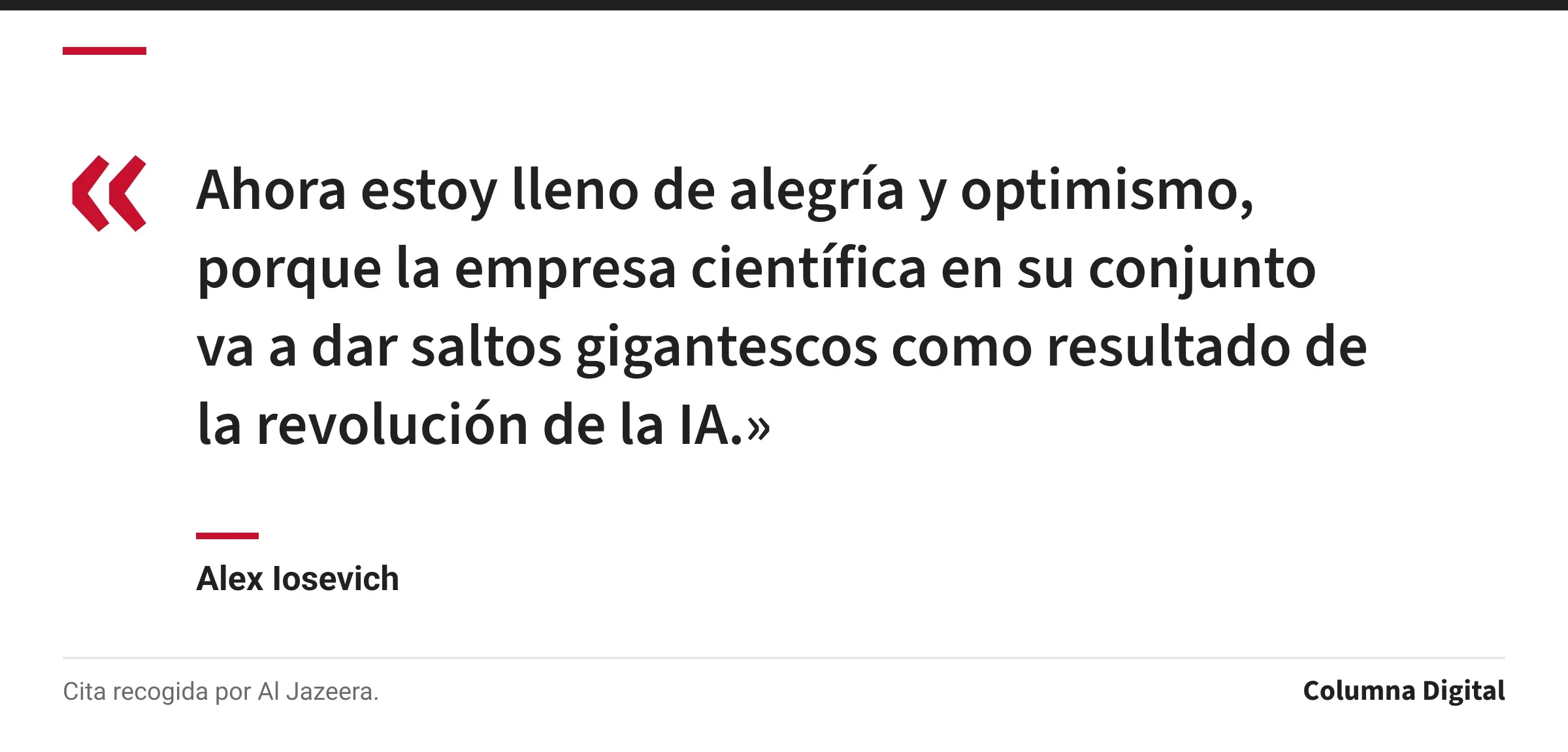 Cita de Alex Iosevich: «Ahora estoy lleno de alegría y optimismo, porque la empresa científica en su conjunto va a dar saltos gigantescos como resultado de la revolución de la IA.»