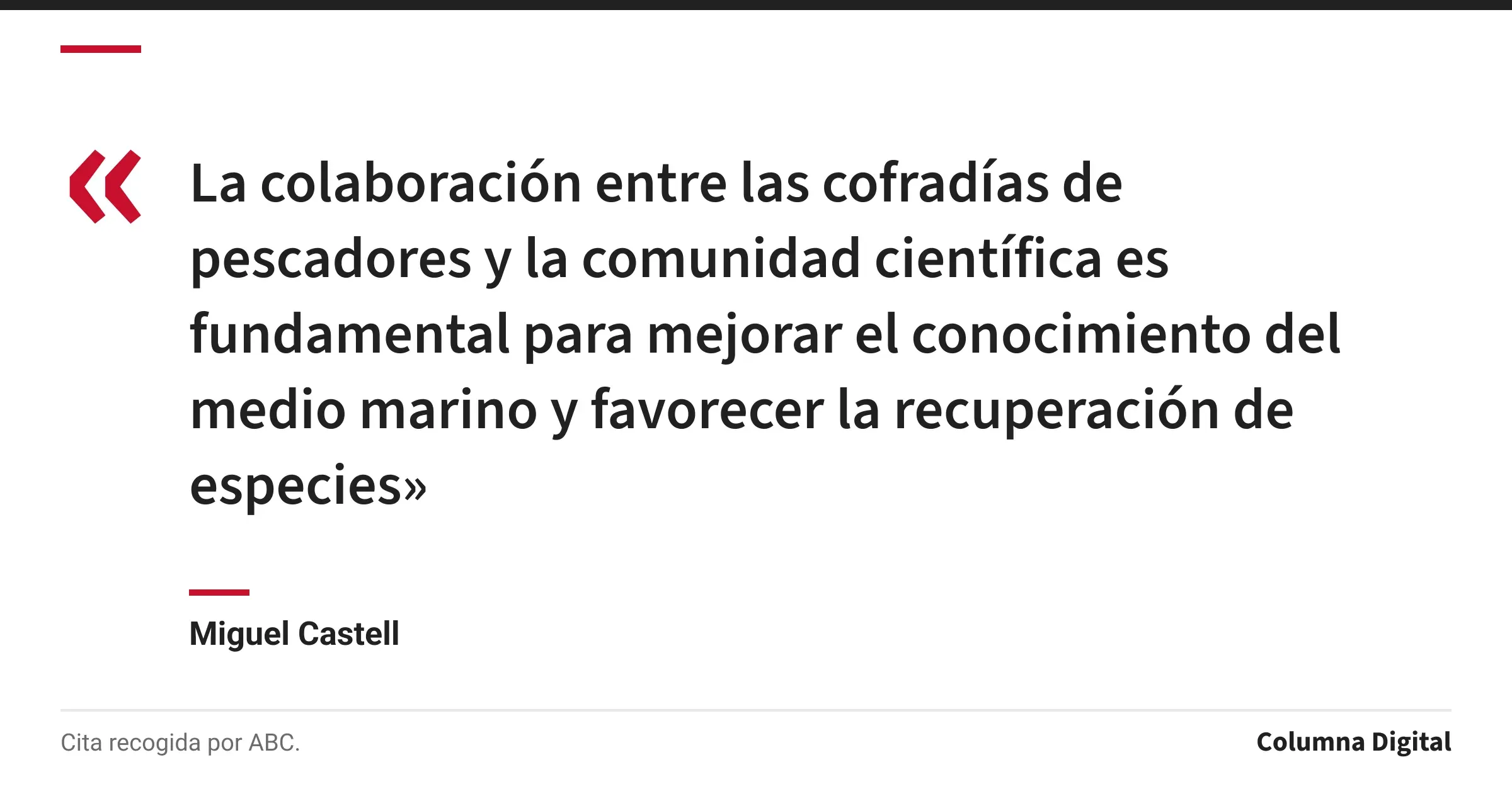 Cita de Miguel Castell: «La colaboración entre las cofradías de pescadores y la comunidad científica es fundamental para mejorar el conocimiento del medio marino y favorecer la recuperación de especies»