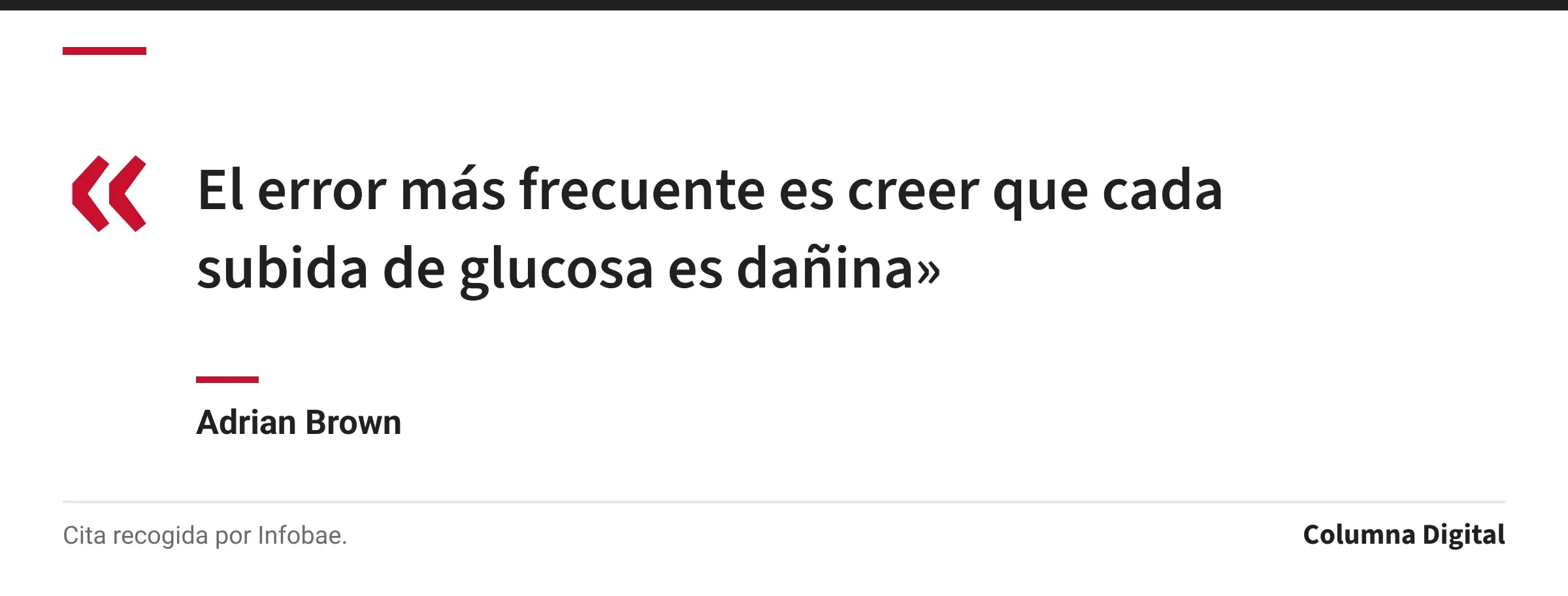 Cita de Adrian Brown: «El error más frecuente es creer que cada subida de glucosa es dañina»