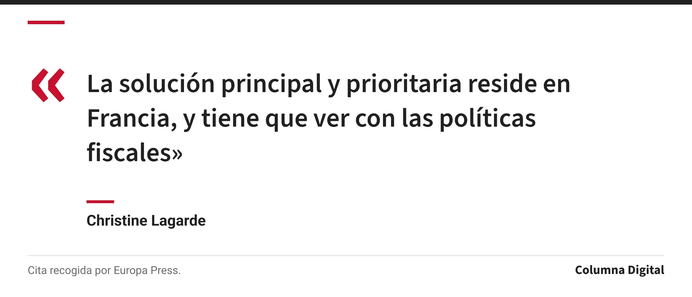 Cita de Christine Lagarde: «La solución principal y prioritaria reside en Francia, y tiene que ver con las políticas fiscales»