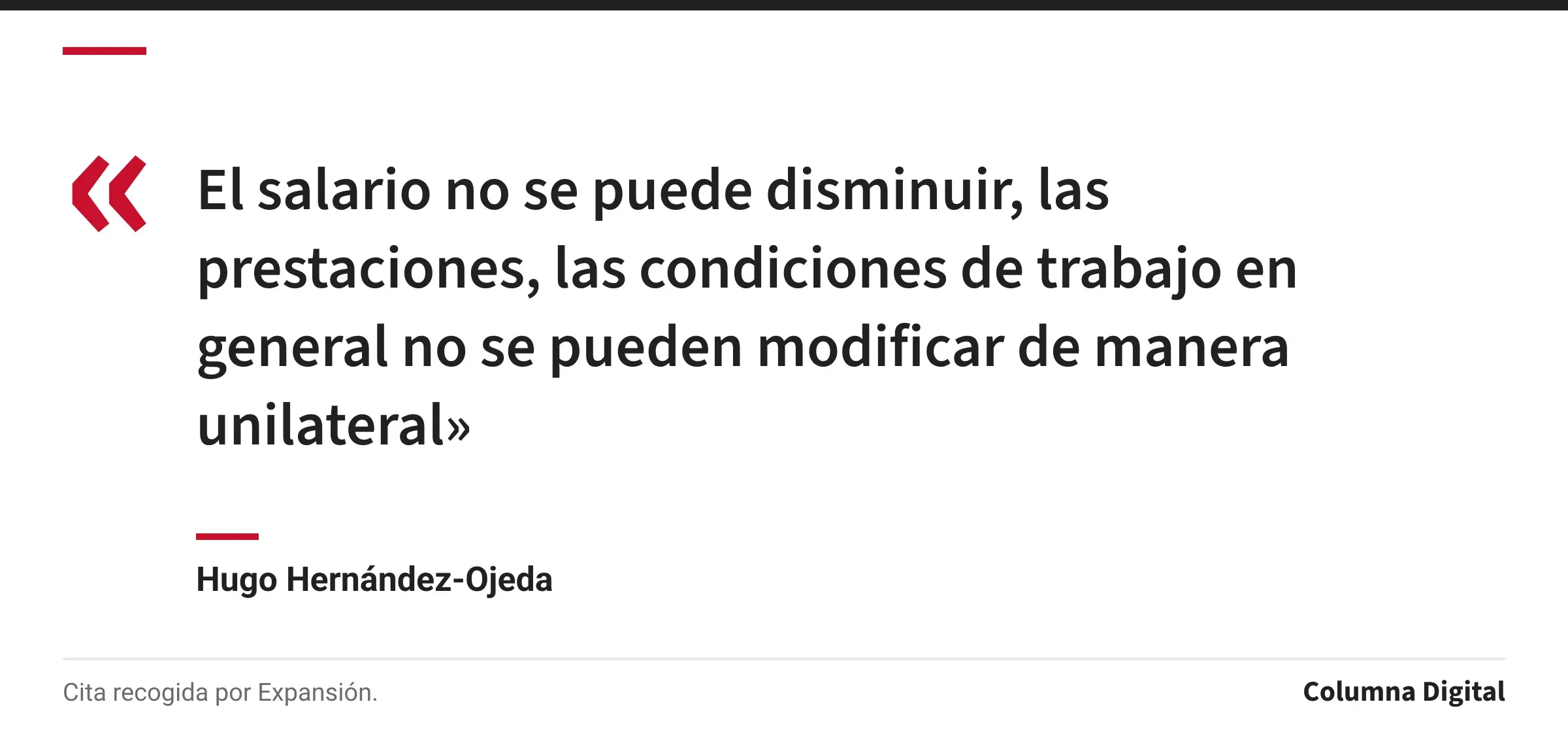 Cita de Hugo Hernández-Ojeda: «El salario no se puede disminuir, las prestaciones, las condiciones de trabajo en general no se pueden modificar de manera unilateral»