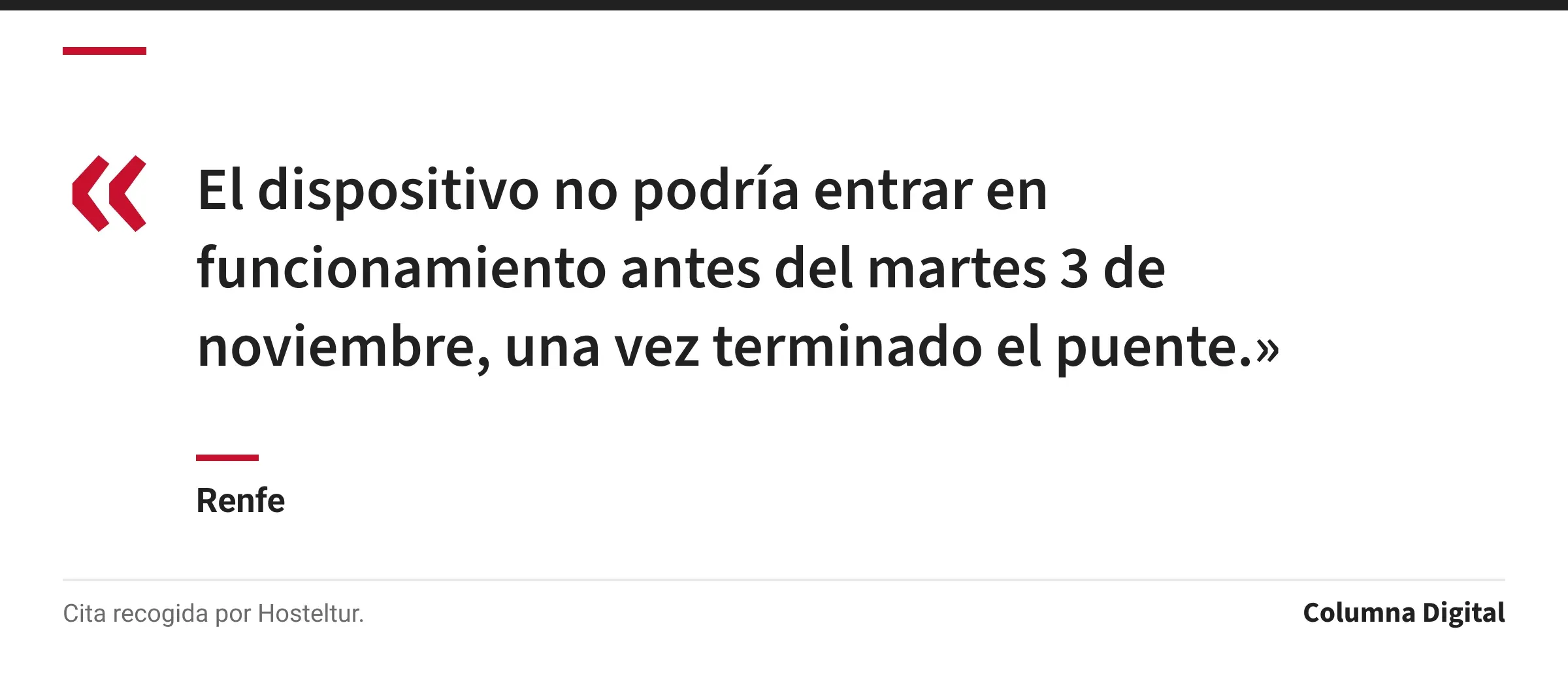 Cita de Renfe: «El dispositivo no podría entrar en funcionamiento antes del martes 3 de noviembre, una vez terminado el puente.»