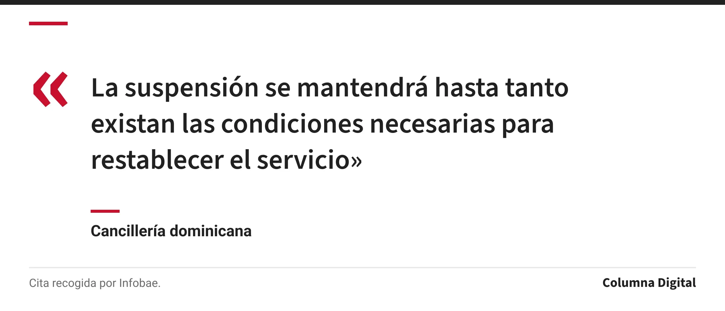 Cita de Cancillería dominicana: «La suspensión se mantendrá hasta tanto existan las condiciones necesarias para restablecer el servicio»
