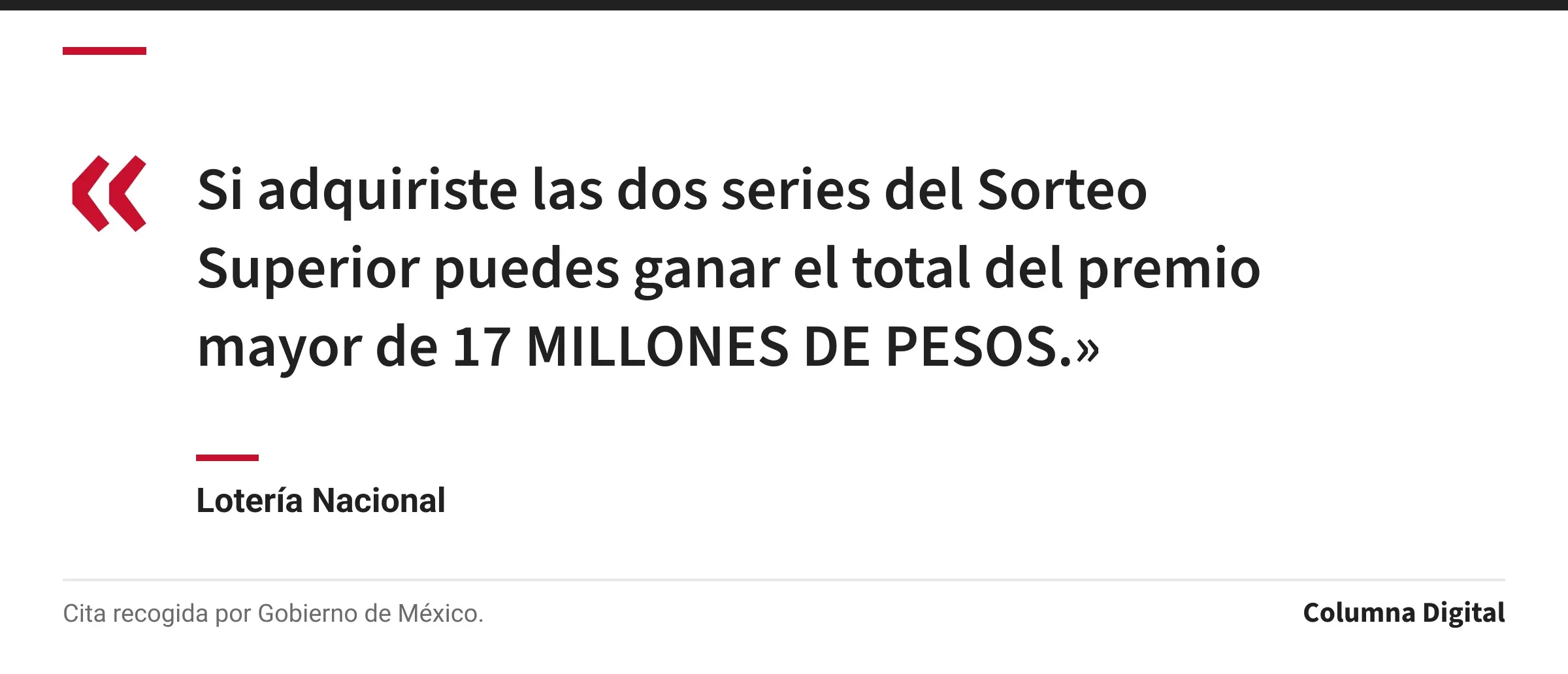 Cita de Lotería Nacional: «Si adquiriste las dos series del Sorteo Superior puedes ganar el total del premio mayor de 17 MILLONES DE PESOS.»