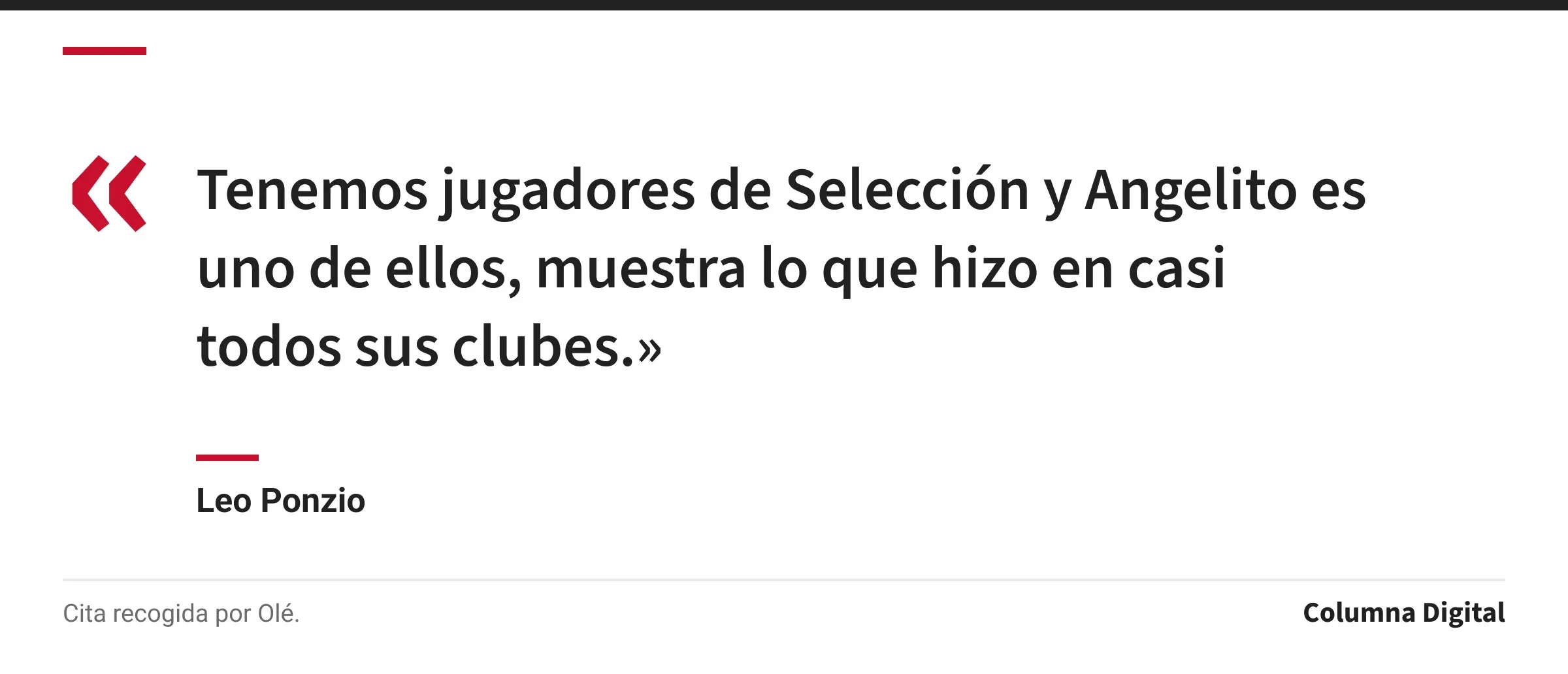 Cita de Leo Ponzio: «Tenemos jugadores de Selección y Angelito es uno de ellos, muestra lo que hizo en casi todos sus clubes.»