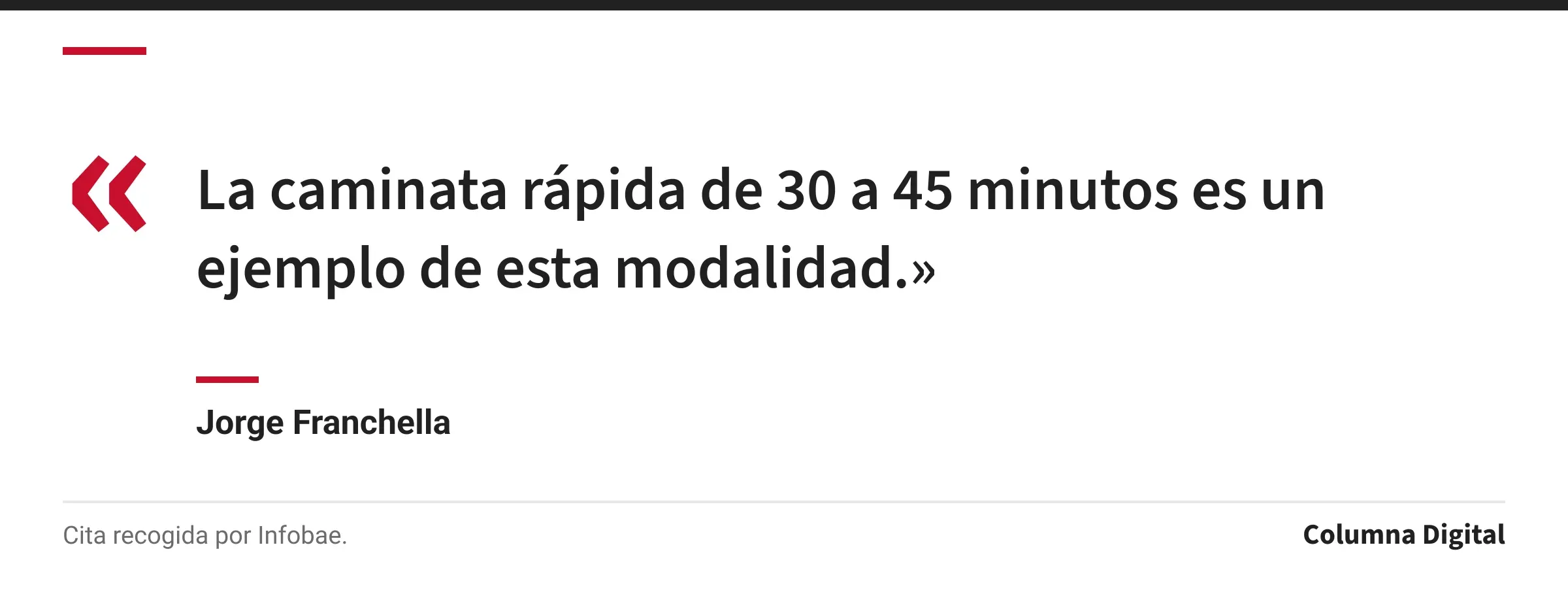 Cita de Jorge Franchella: «La caminata rápida de 30 a 45 minutos es un ejemplo de esta modalidad.»