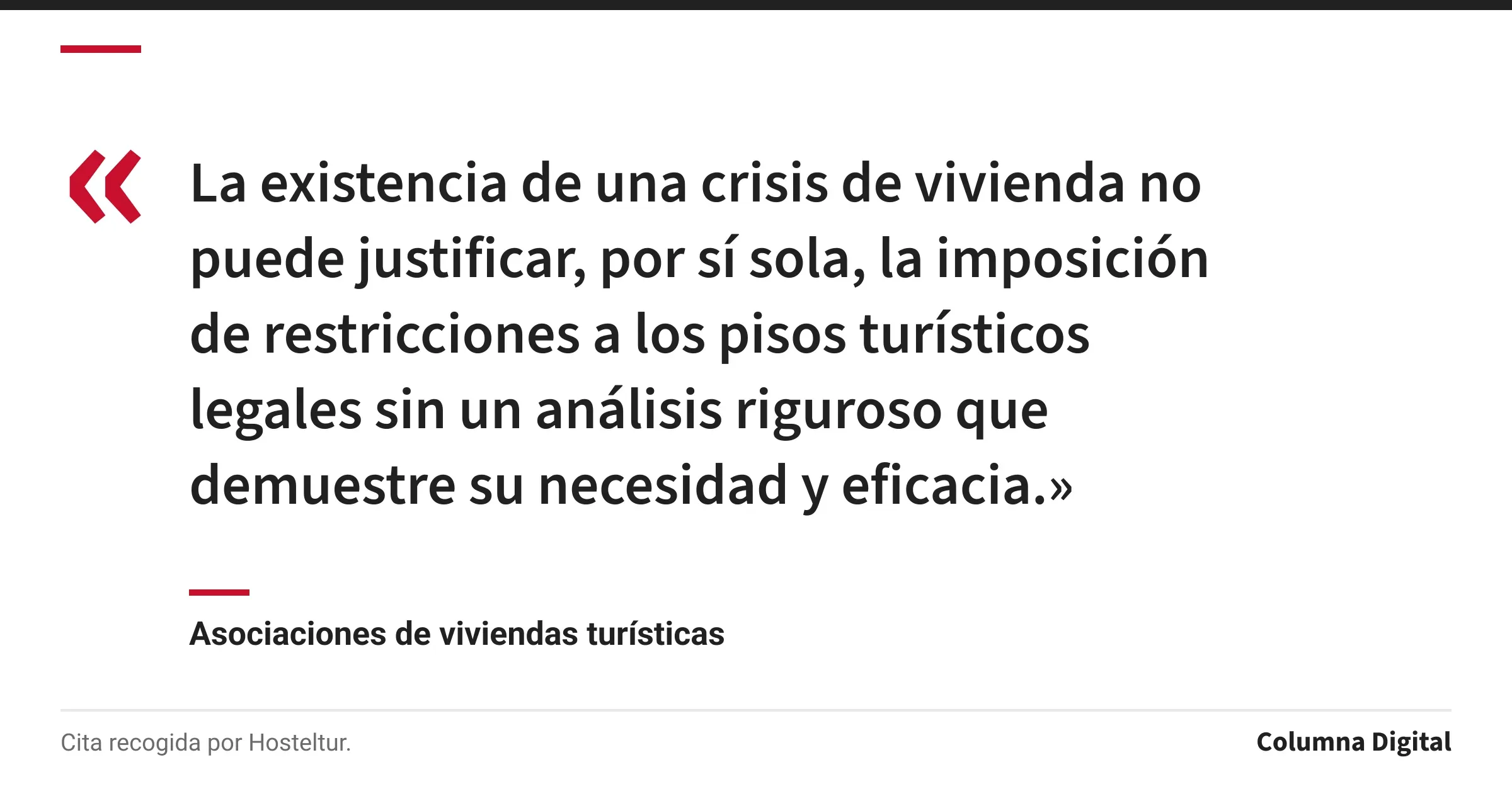 Cita de Asociaciones de viviendas turísticas: «La existencia de una crisis de vivienda no puede justificar, por sí sola, la imposición de restricciones a los pisos turísticos legales sin un análisis riguroso que demuestre su necesidad y eficacia.»