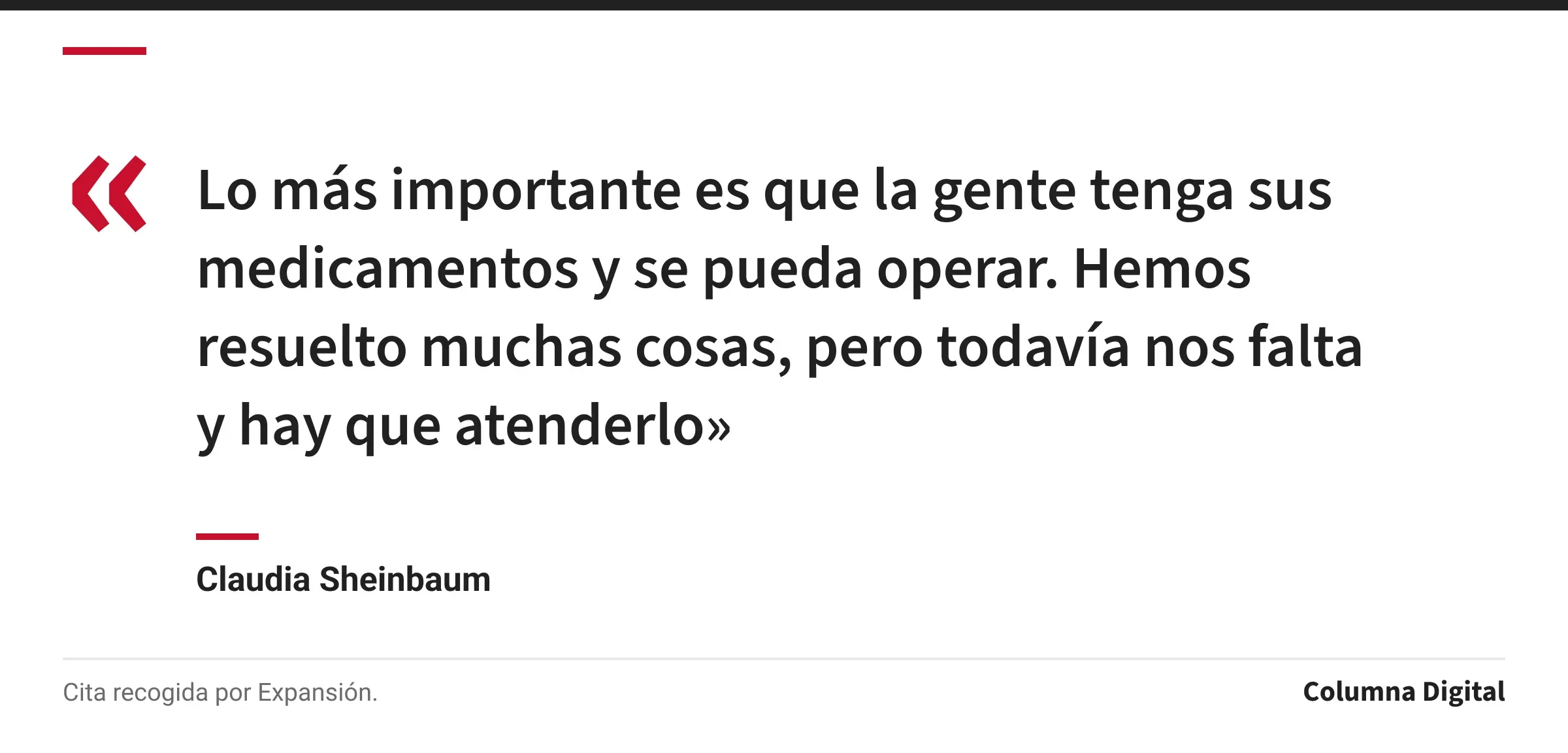 Cita de Claudia Sheinbaum: «Lo más importante es que la gente tenga sus medicamentos y se pueda operar. Hemos resuelto muchas cosas, pero todavía nos falta y hay que atenderlo»