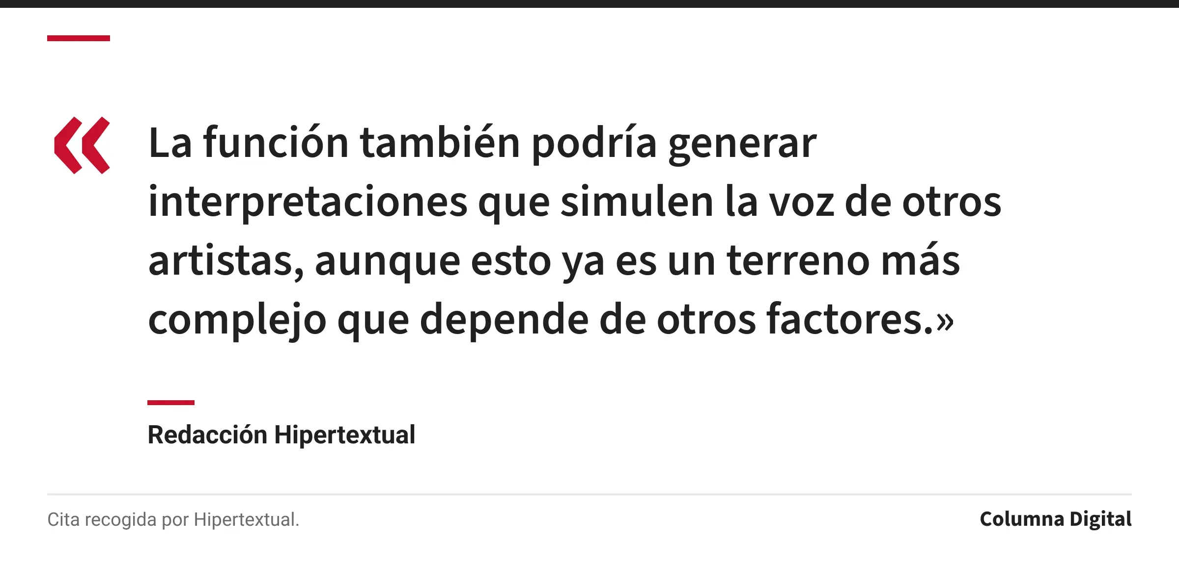 Cita de Redacción Hipertextual: «La función también podría generar interpretaciones que simulen la voz de otros artistas, aunque esto ya es un terreno más complejo que depende de otros factores.»