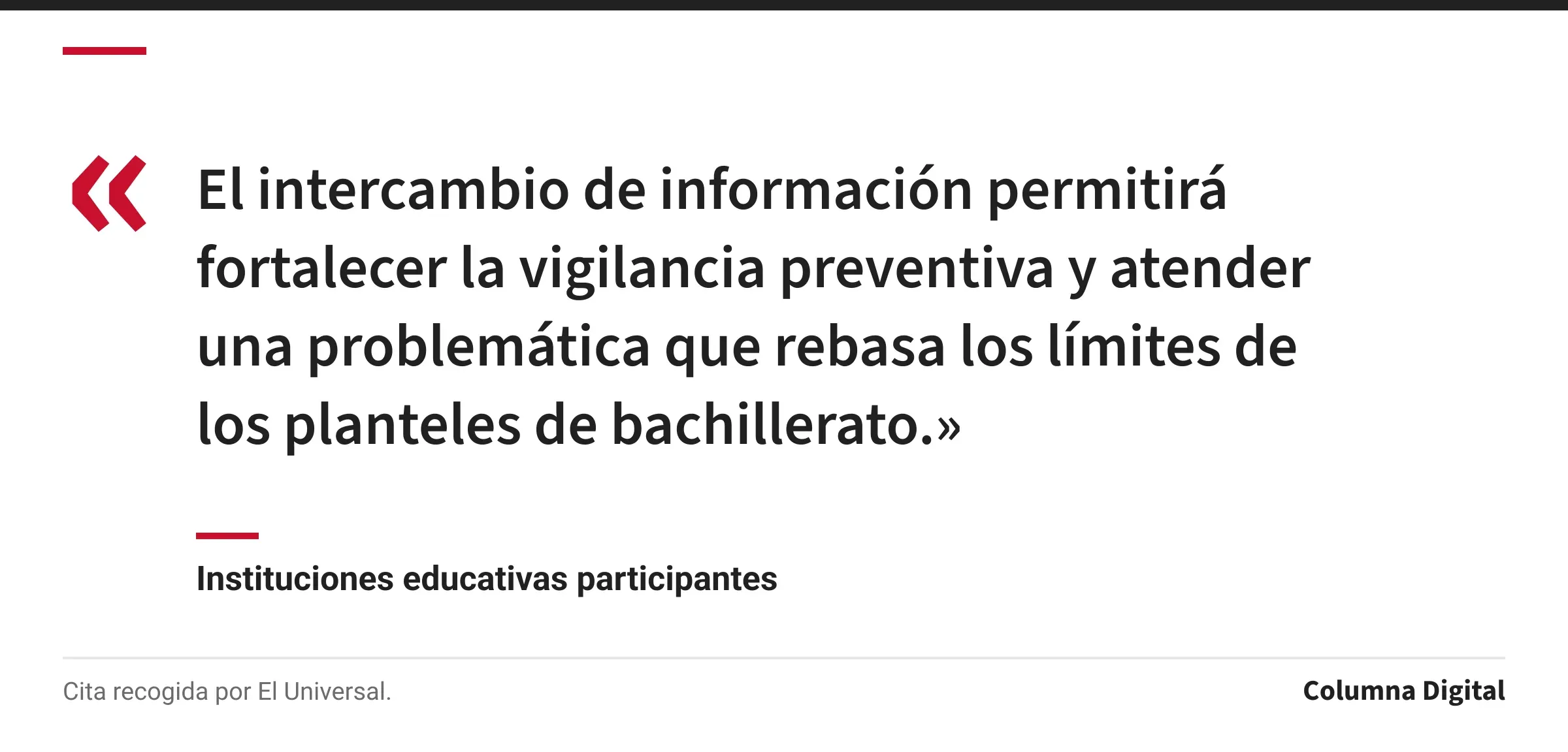 Cita de Instituciones educativas participantes: «El intercambio de información permitirá fortalecer la vigilancia preventiva y atender una problemática que rebasa los límites de los planteles de bachillerato.»