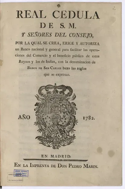 Real cédula en la que se anuncia la creación, en 1782, del Banco de San Carlos, "nacional y general", precedente del Banco de España.