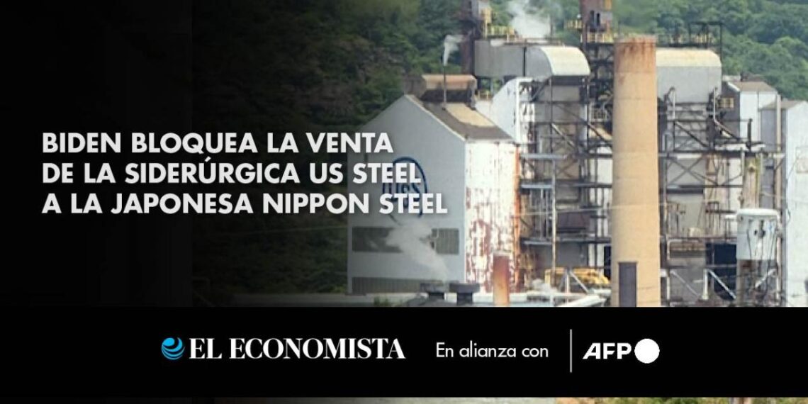 Biden bloquea la venta de la siderúrgica US Steel a la japonesa Nippon Steel
